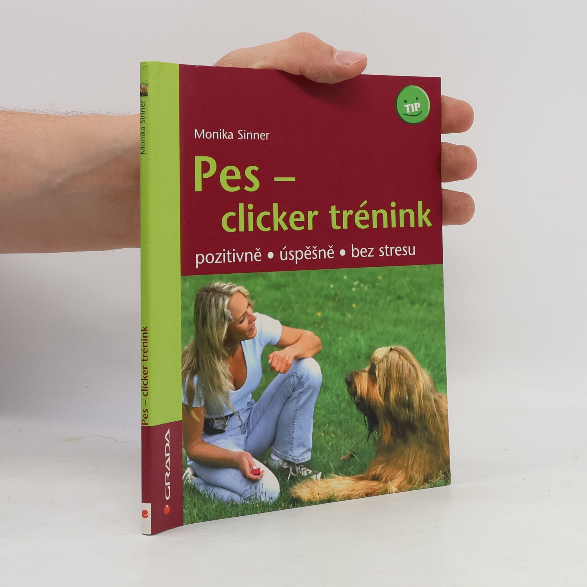 Monika Sinner Pes - clicker trénink: Pozitivně, úspěšně, bez stresu