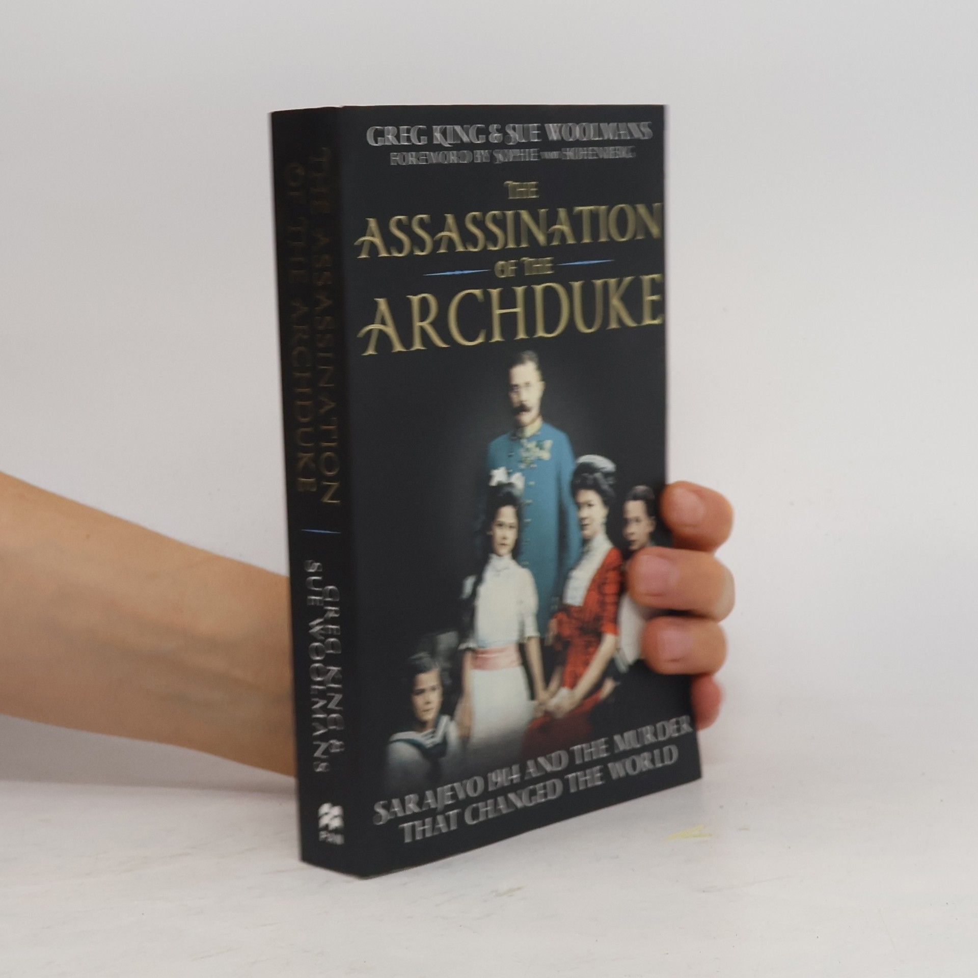 Greg King The Assassination of the Archduke