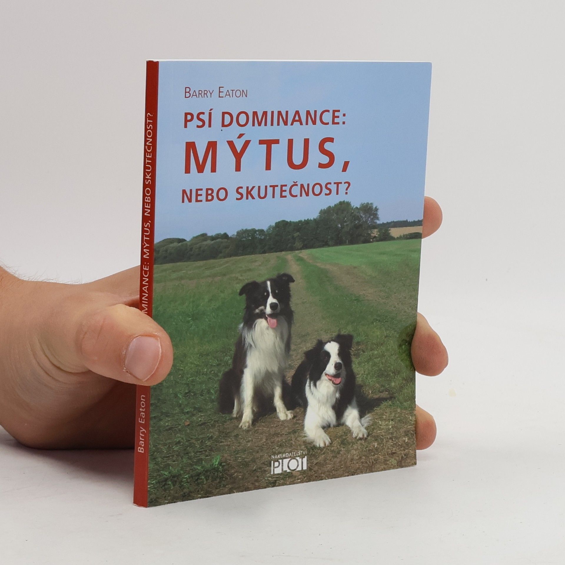 Barry Eaton Psí dominance: mýtus, nebo skutečnost?