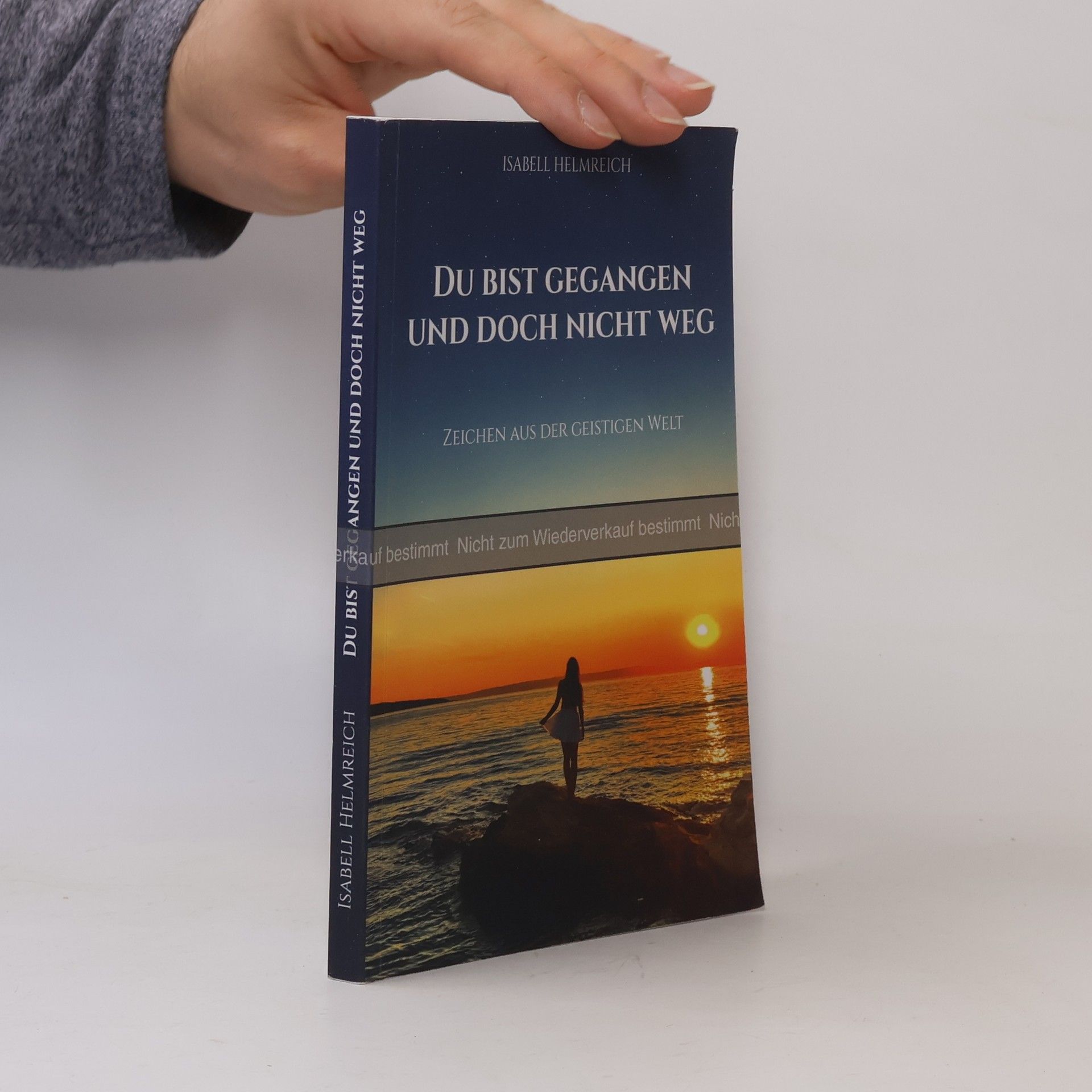 Isabell Helmreich Du bist gegangen und doch nicht weg