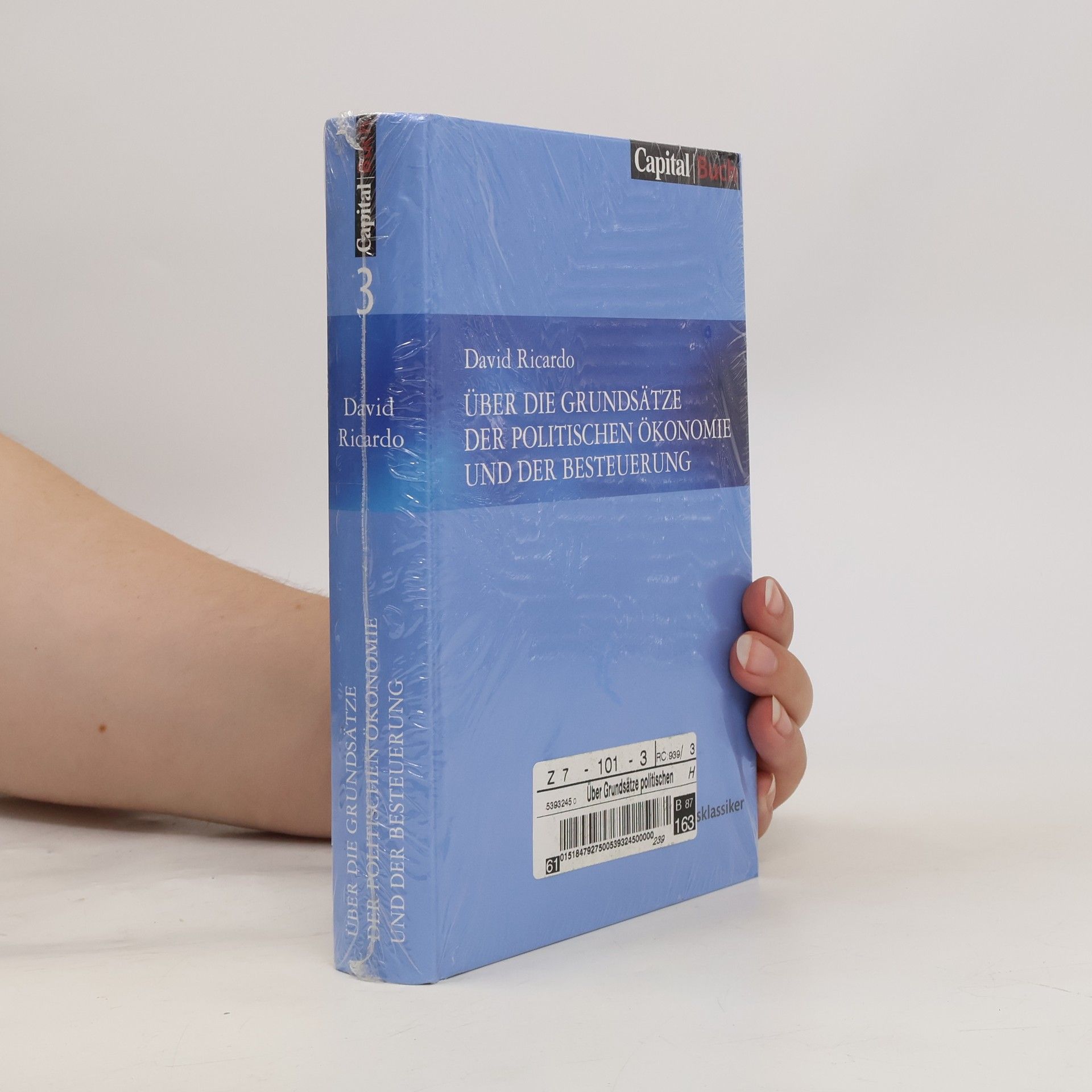 David Ricardo Über die Grundsätze der politischen Ökonomie und der Besteuerung
