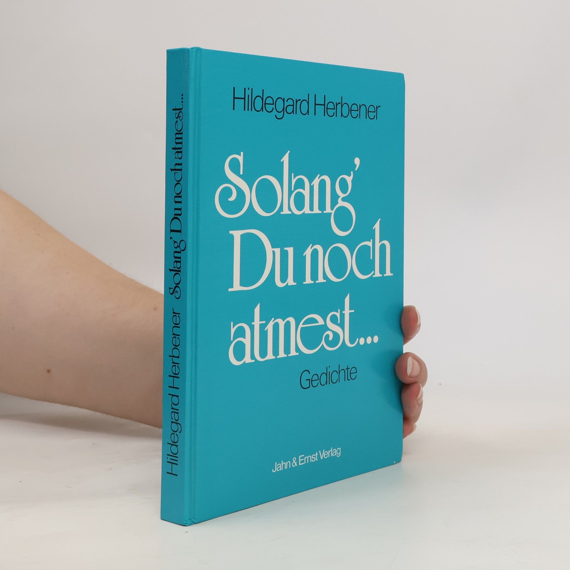 Hildegard Herbener Solang' du noch atmest ...