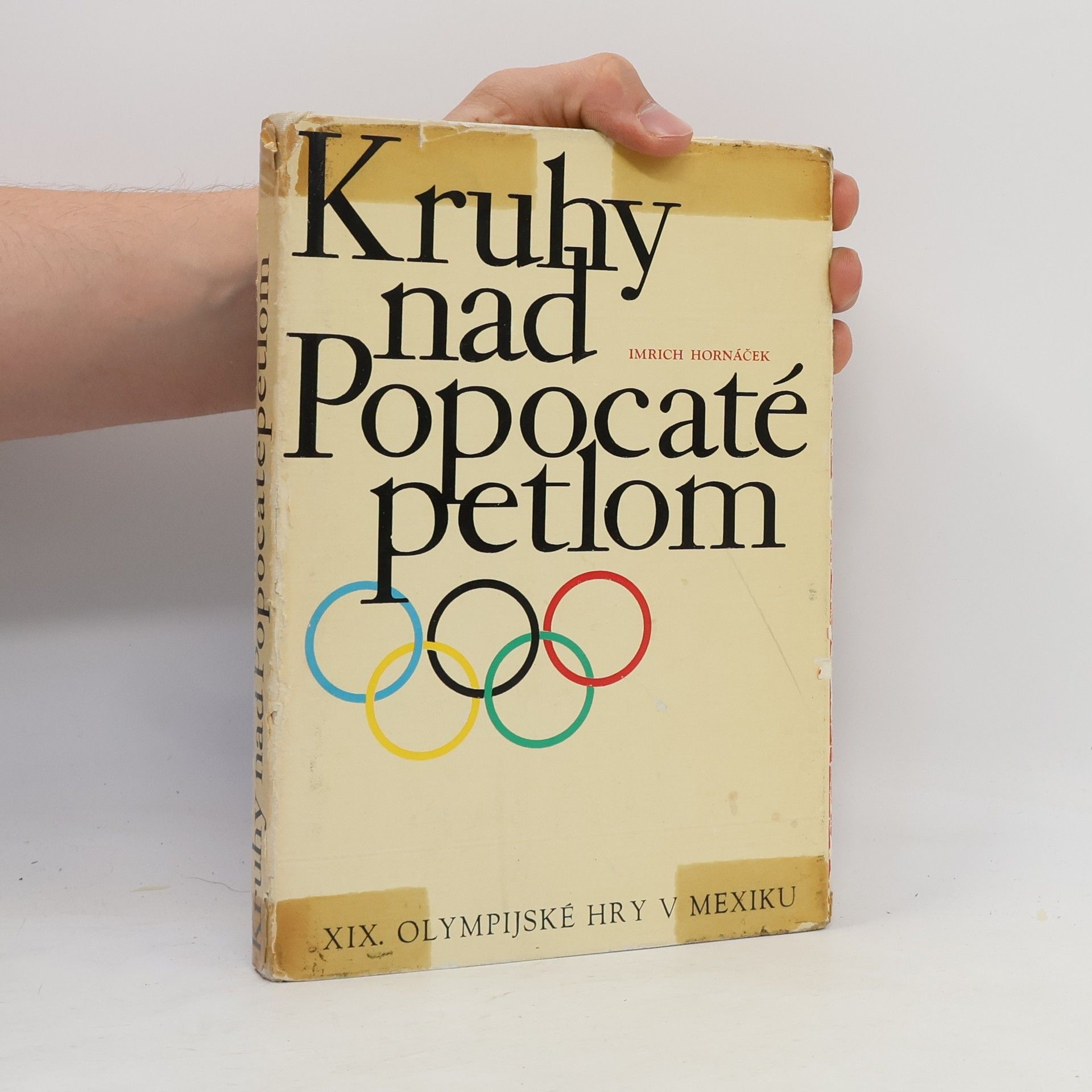 Imrich Hornáček Kruhy nad Popocatépetlom 19. Olympijské hry v Mexicu