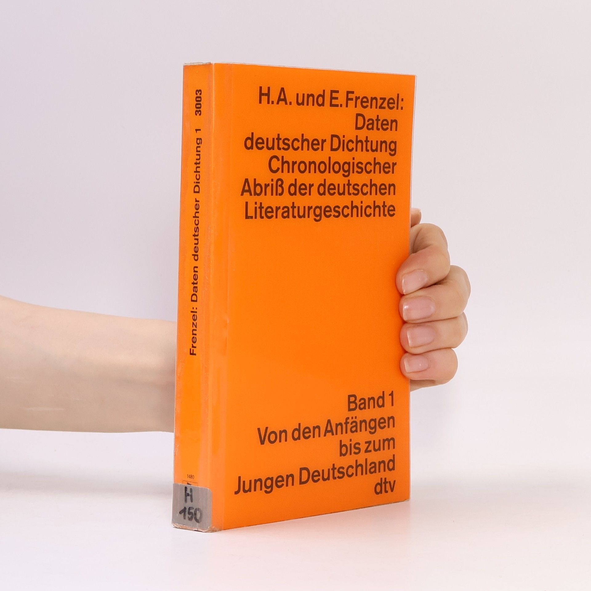 Herbert A. Frenzel Daten deutscher Dichtung. : chronologischer Abriß der deutschen Literaturgeschichte. Band 1, Von den Anfängen bis zum Jungen Deutschland