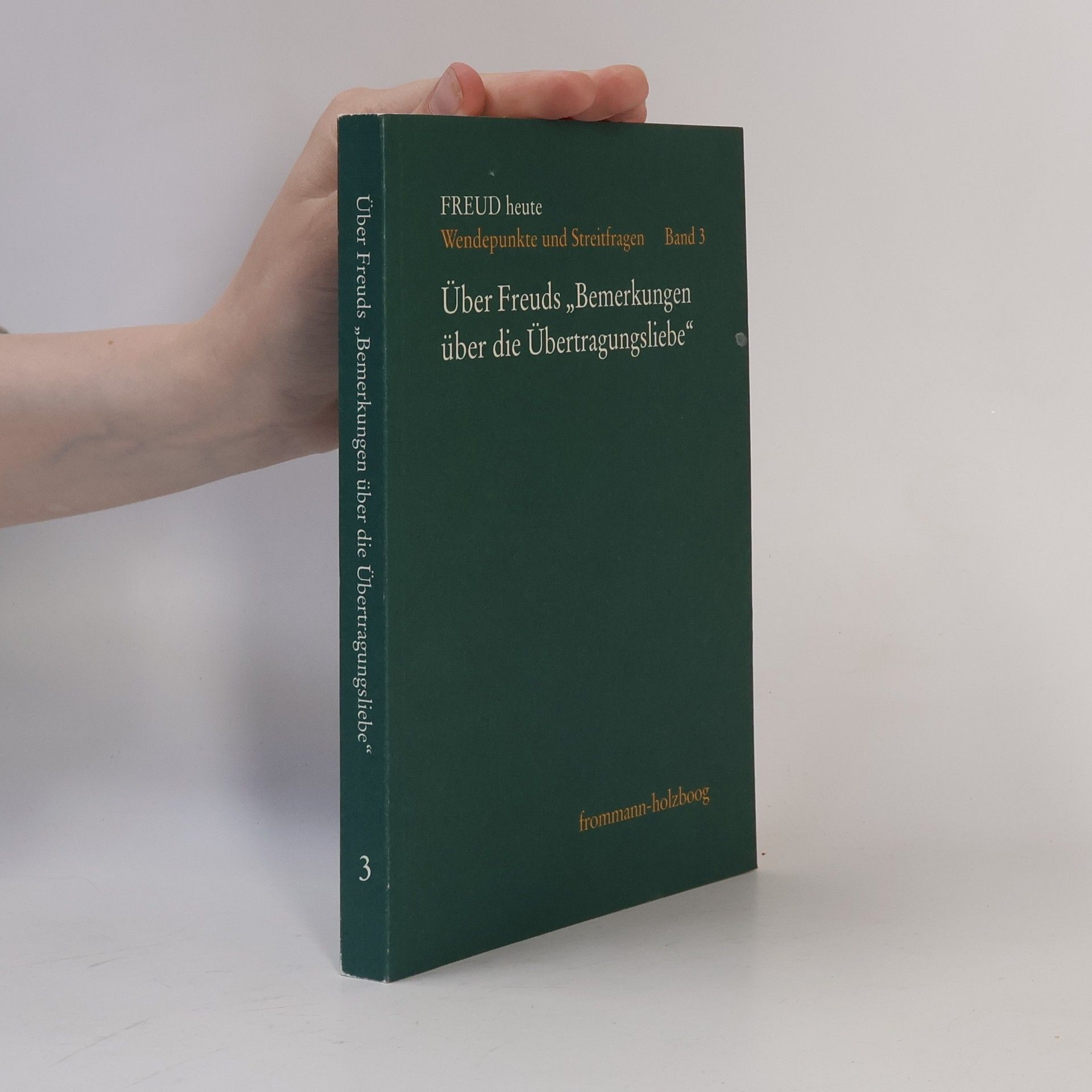 Aiban Hagelin Freud heute - 3: Über Freuds "Bemerkungen über die Übertragungsliebe"