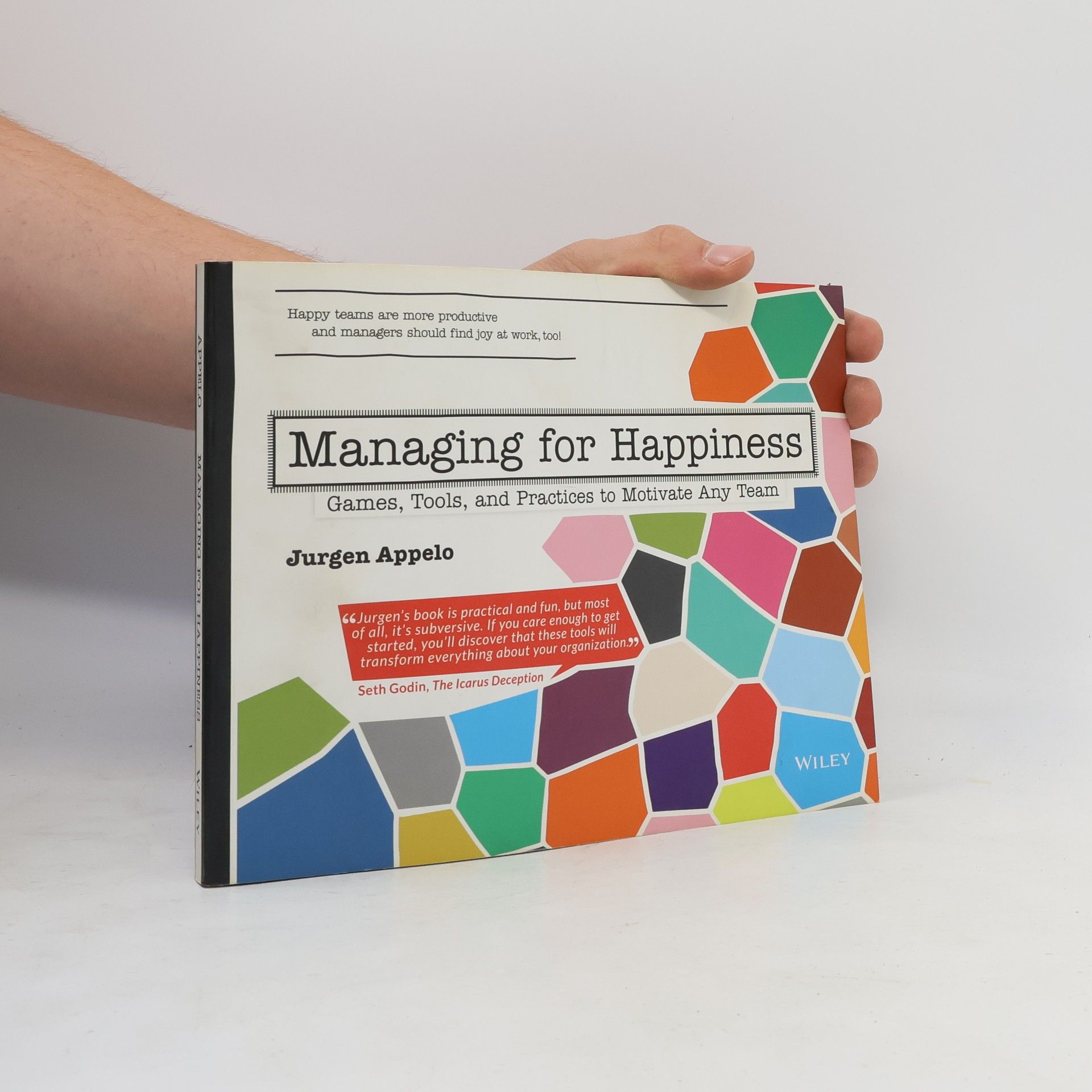 Jurgen Appelo Managing for happiness: Games, tools, and practices to motivate any team
