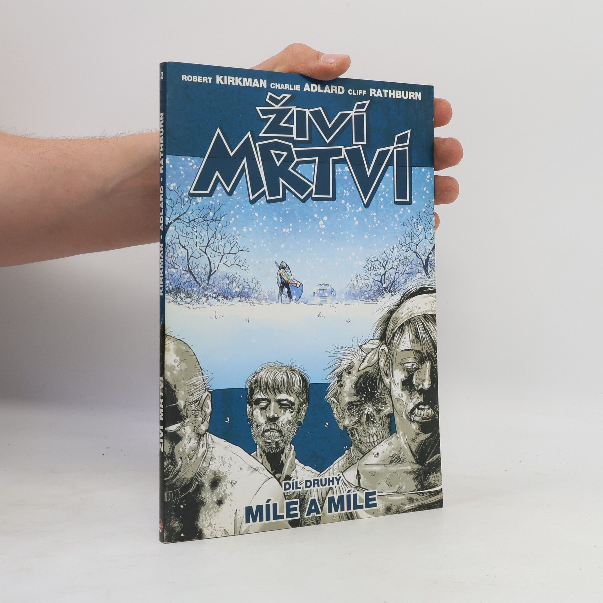 Robert Kikman Živí mrtví. Díl druhý, Míle a míle
