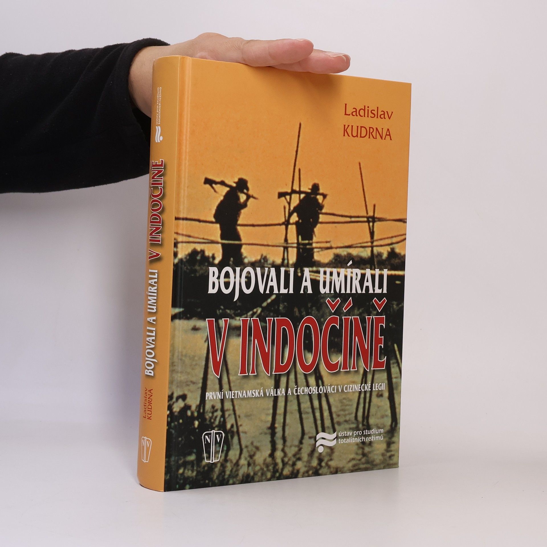 Bojovali a umírali v Indočíně. První vietnamská válka a Čechoslováci v cizinecké legii