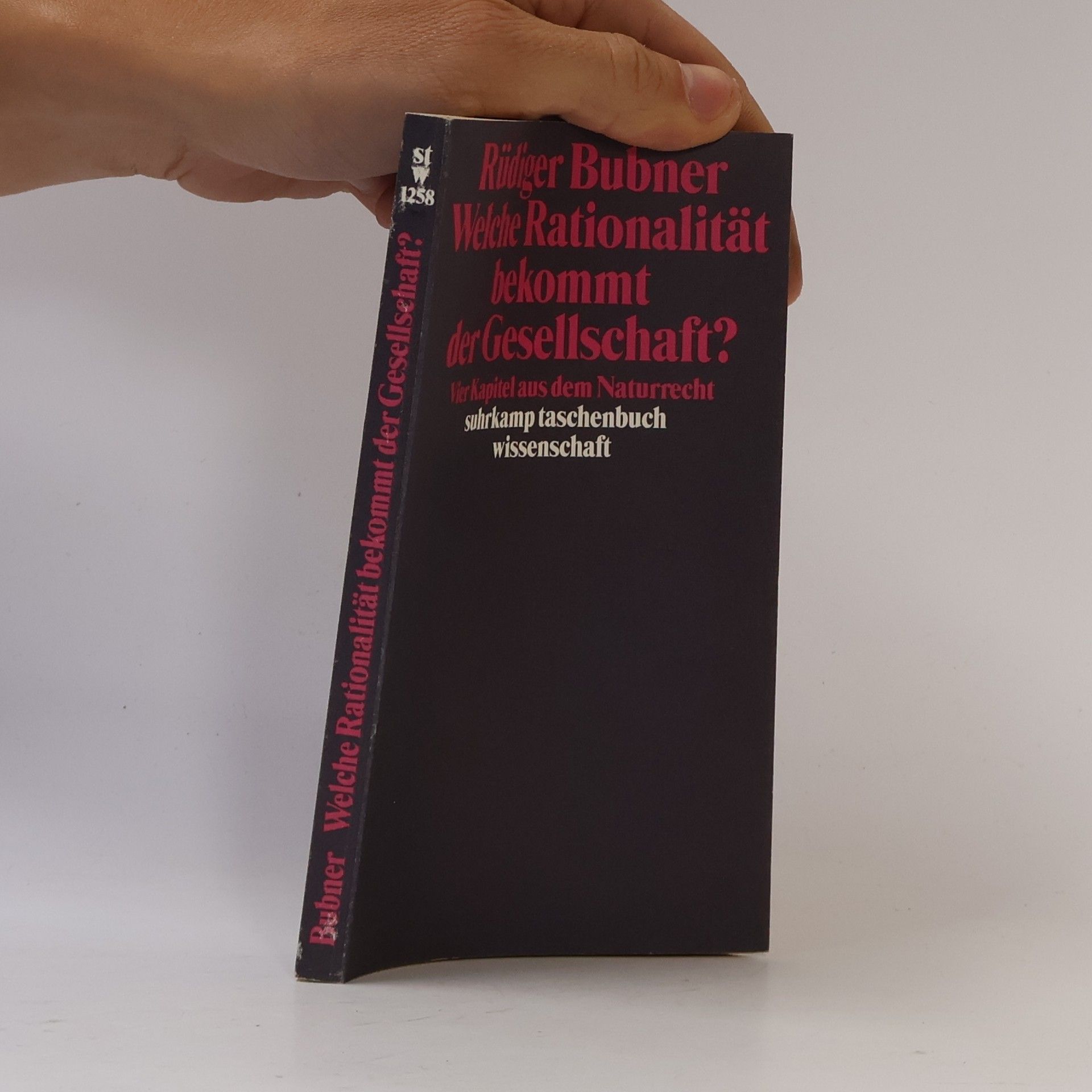 Rüdiger Bubner Suhrkamp Taschenbuch Wissenschaft - 1258: Welche Rationalität bekommt der Gesellschaft?