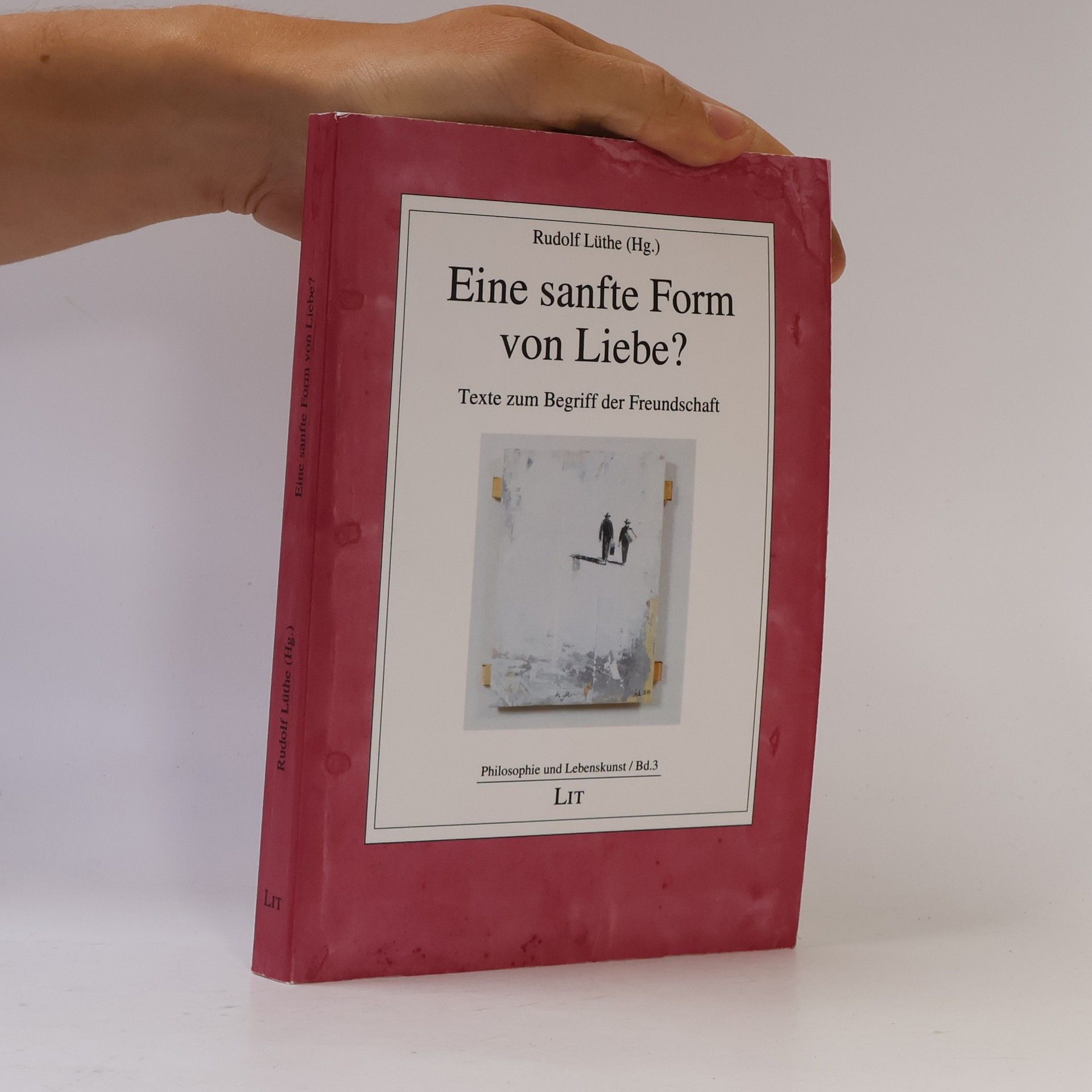 Rudolf Lüthe Eine sanfte Form von Liebe?