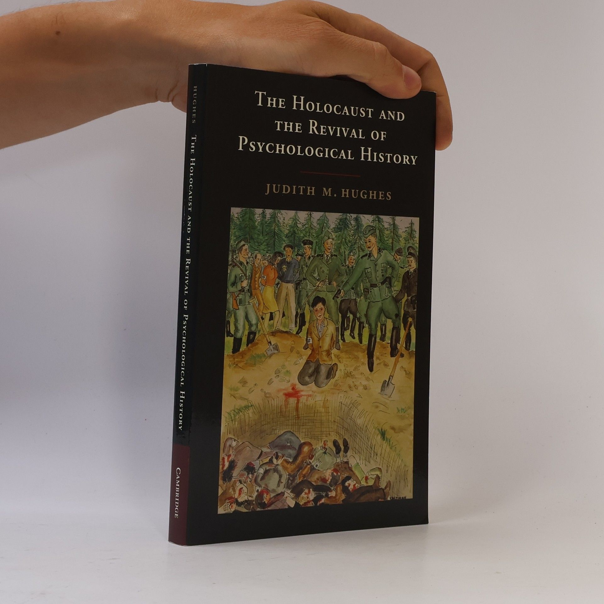 Judith M. Hughes The Holocaust and the Revival of Psychological History