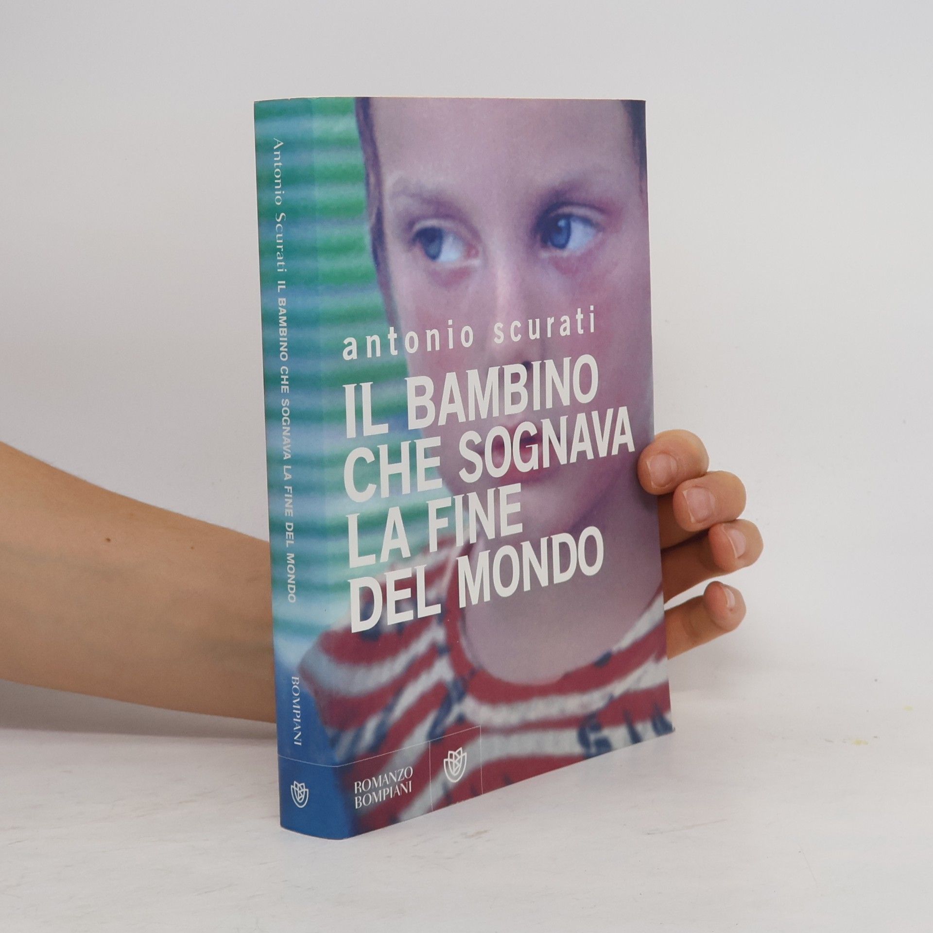 Antonio Scurati Il bambino che sognava la fine del mondo