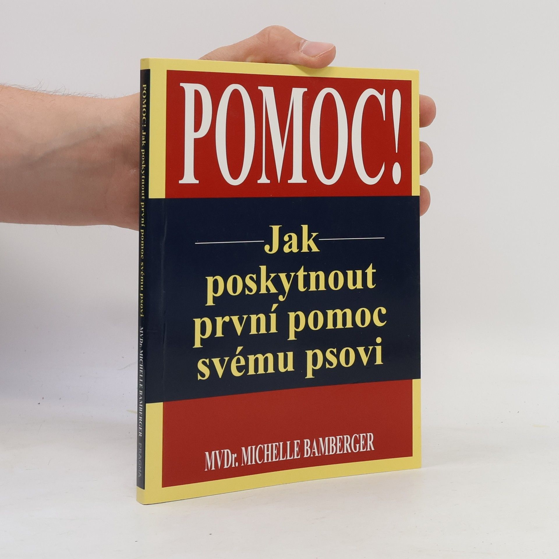 Michelle Bamberger Pomoc! : jak poskytnout první pomoc svému psovi