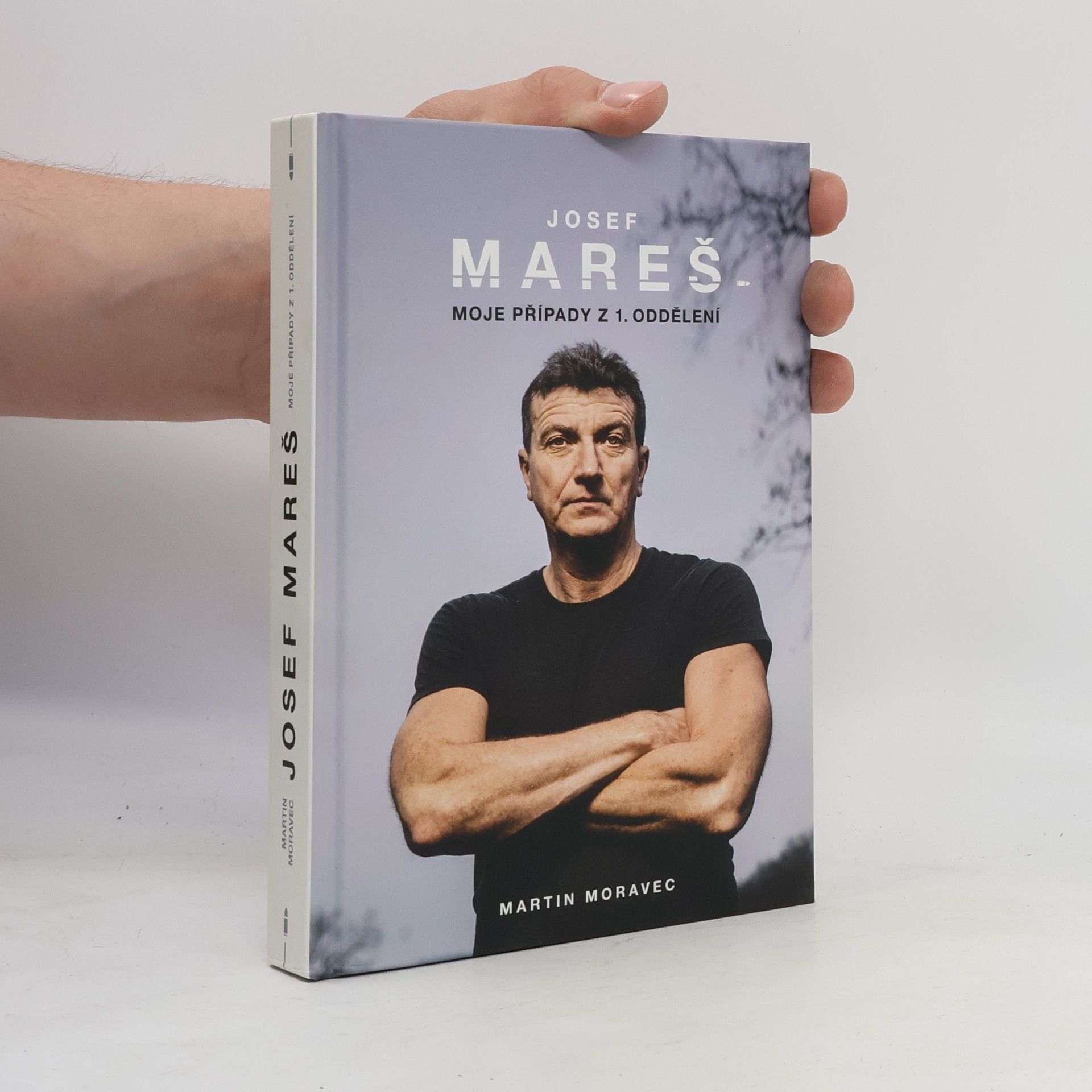Martin Moravec Josef Mareš: Moje případy z 1. oddělení