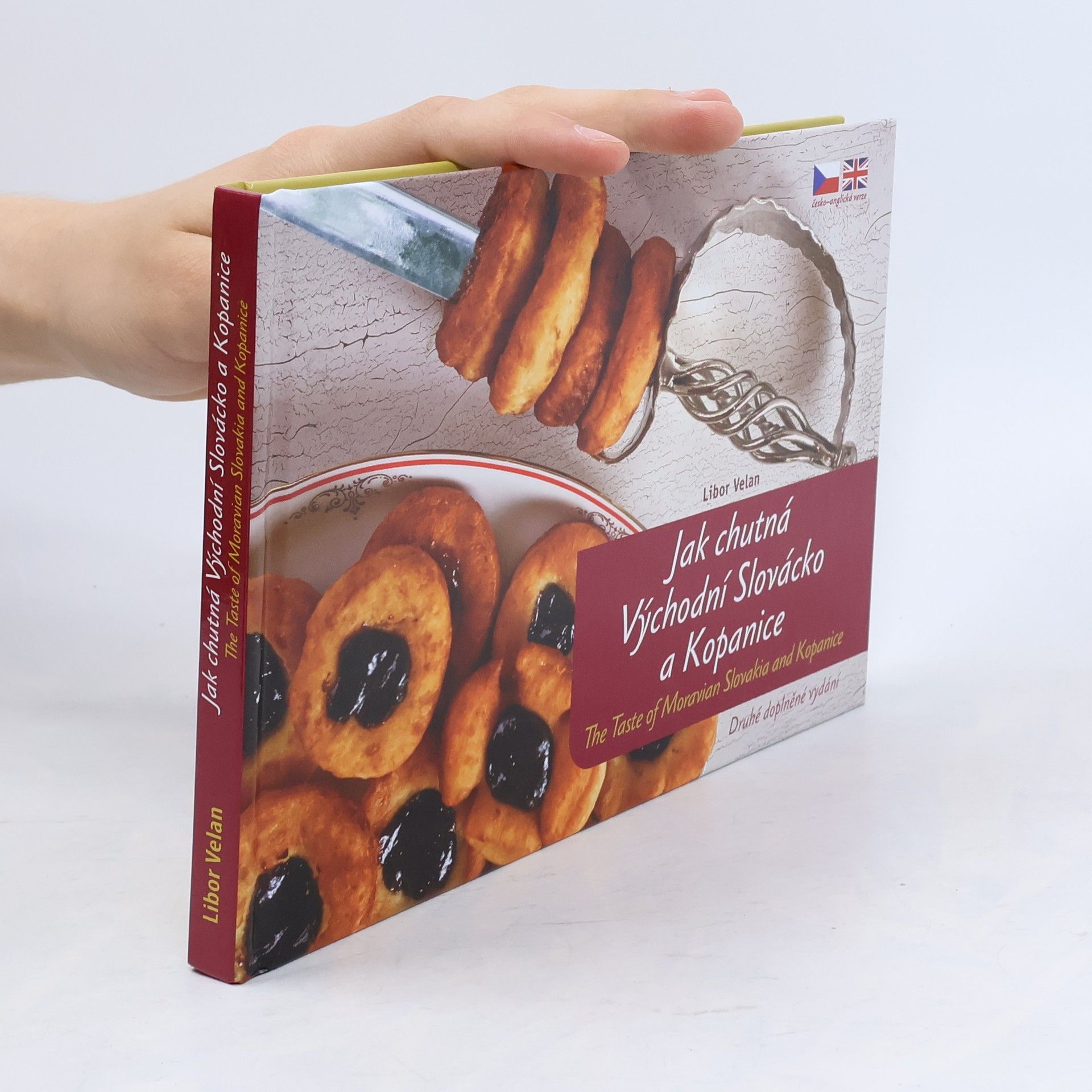 Libor Velan Jak chutná Východní Slovácko a Kopanice. The Taste of Moravian Slovakia and Kopanice