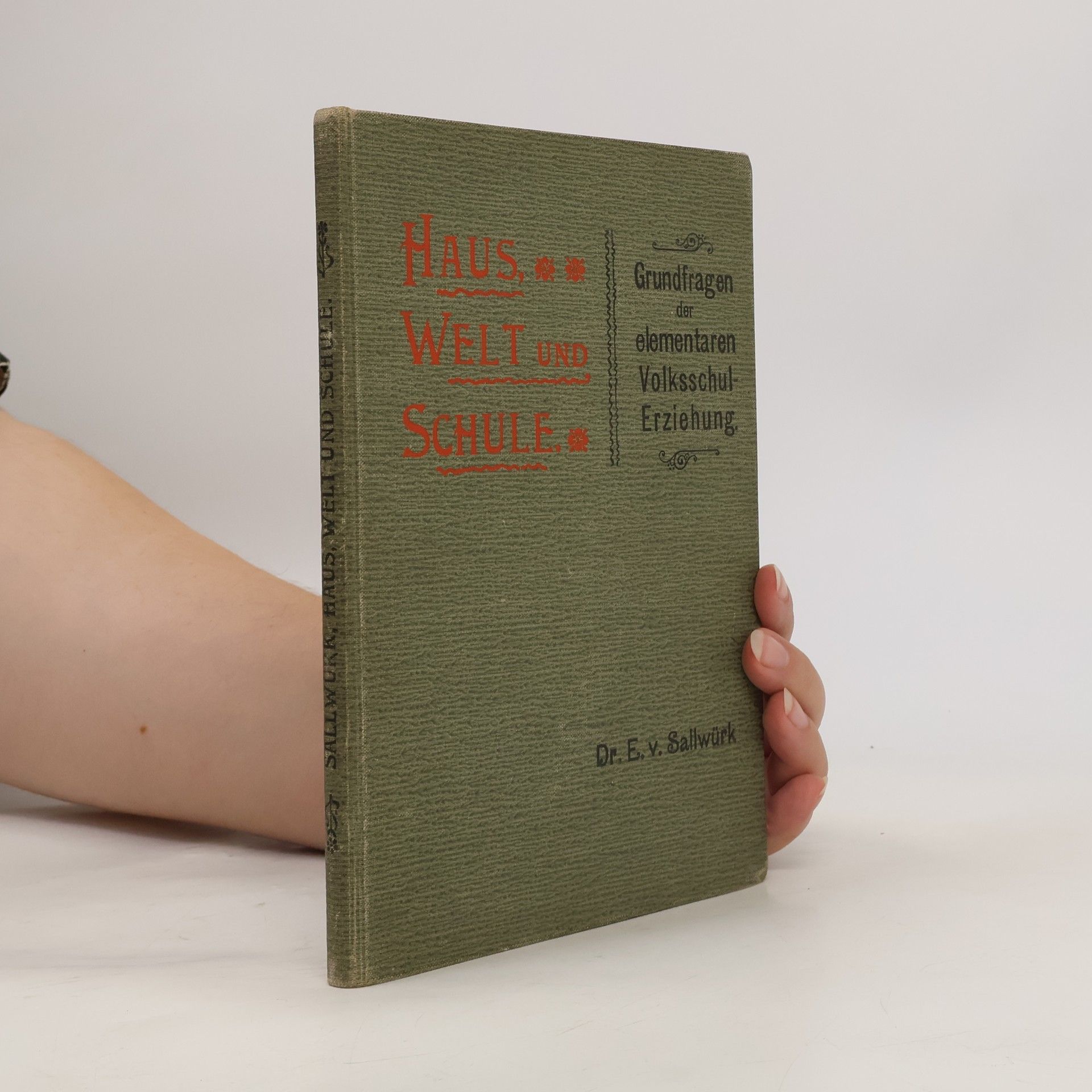 Ernst Von Sallwurk Haus, Welt und Schule