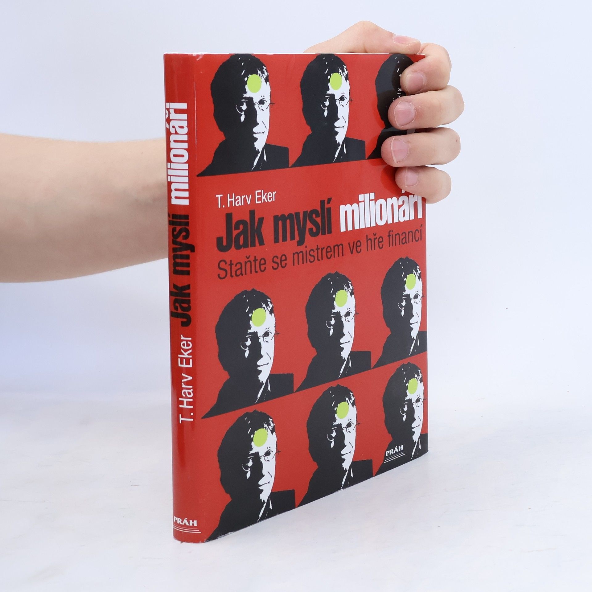 T. Harv Eker Jak myslí milionáři. Staňte se mistrem ve hře financí