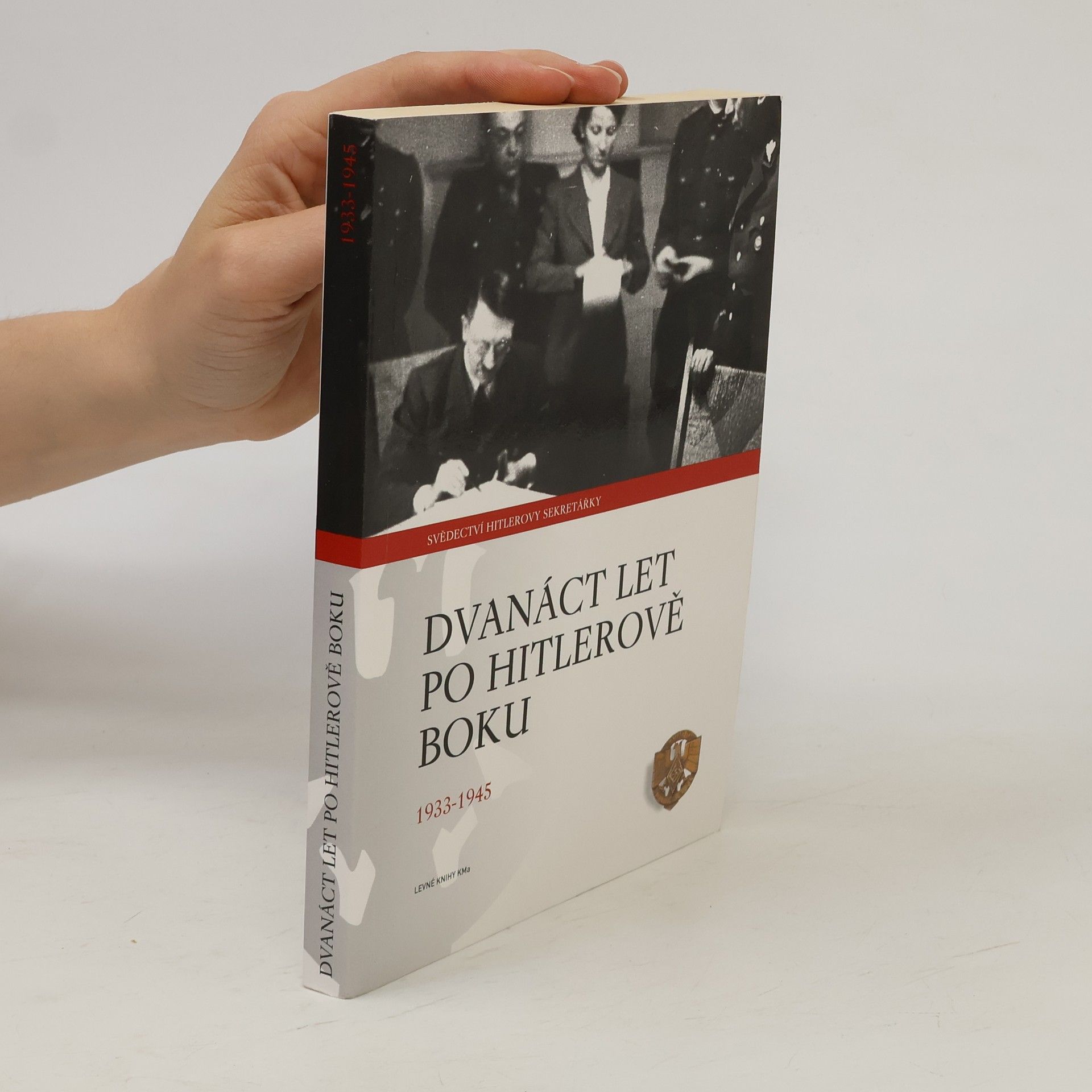 Emilie C. Schroeder Dvanáct let po Hitlerově boku. 1933-1945