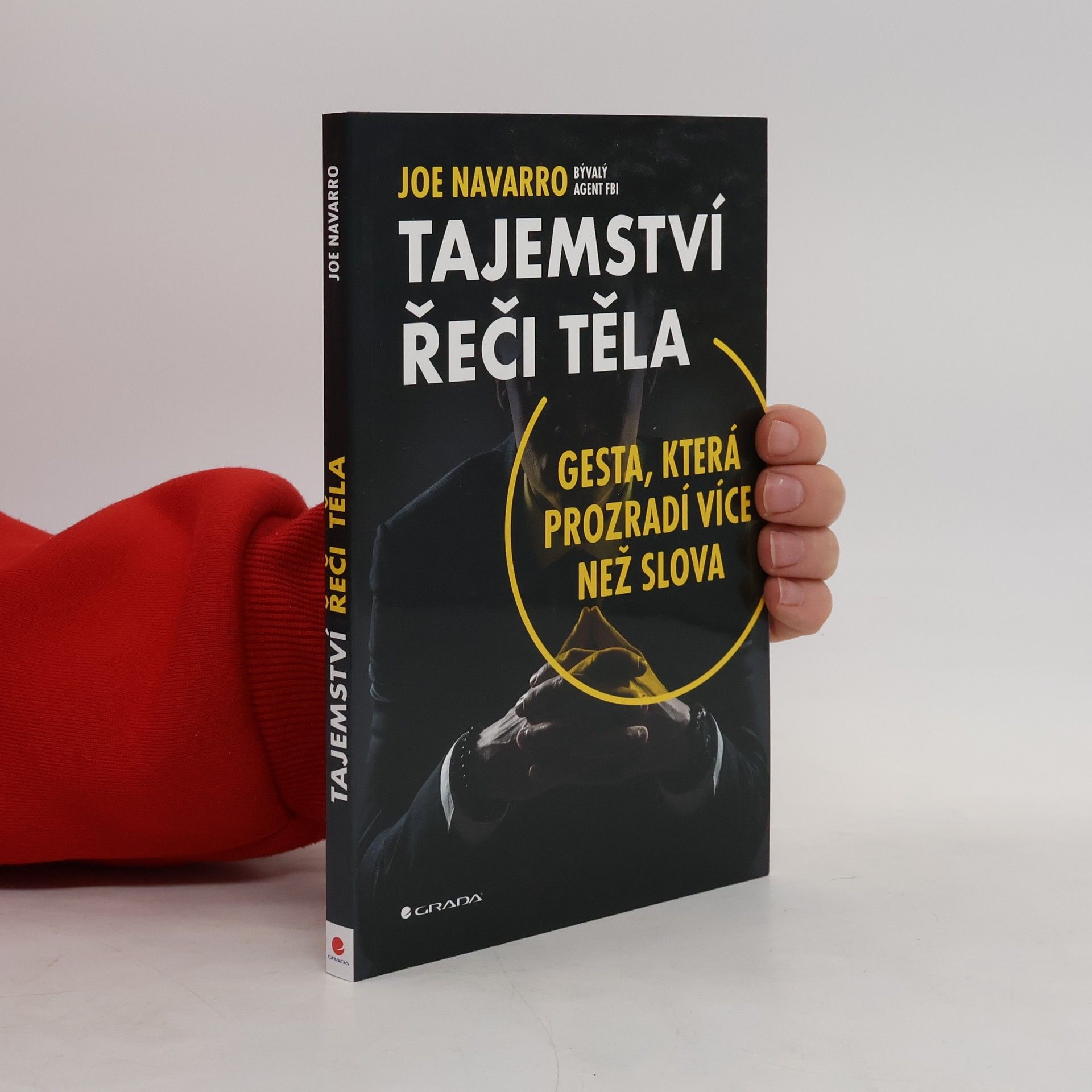 Joe Navarro Tajemství řeči těla: Gesta, která prozradí více než slova