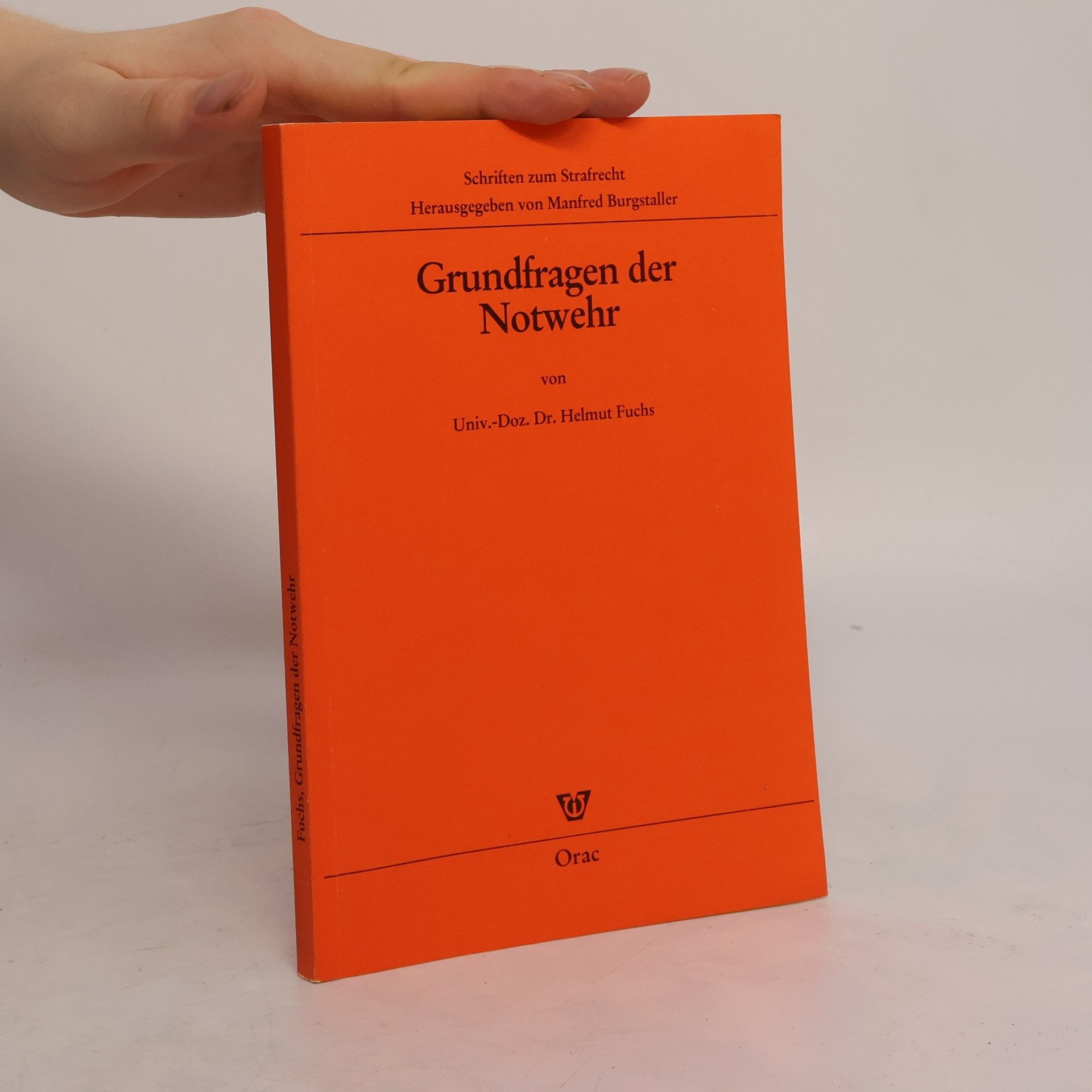 Manfred Burgstaller Schriften zum Strafrecht: Grundfragen der Notwehr