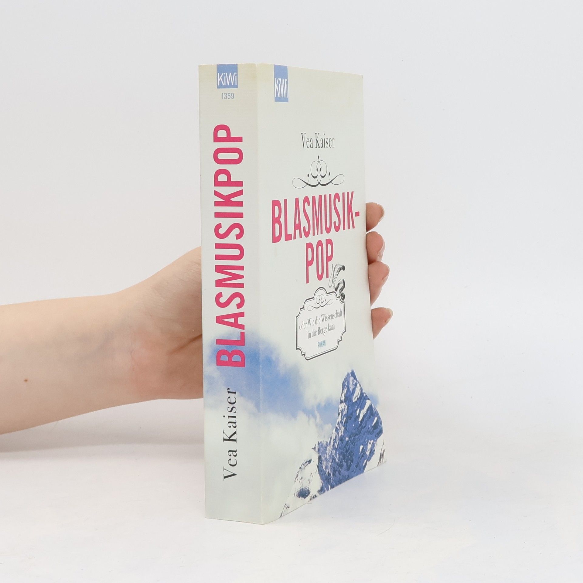 Vea Kaiser Blasmusikpop oder Wie die Wissenschaft in die Berge kam