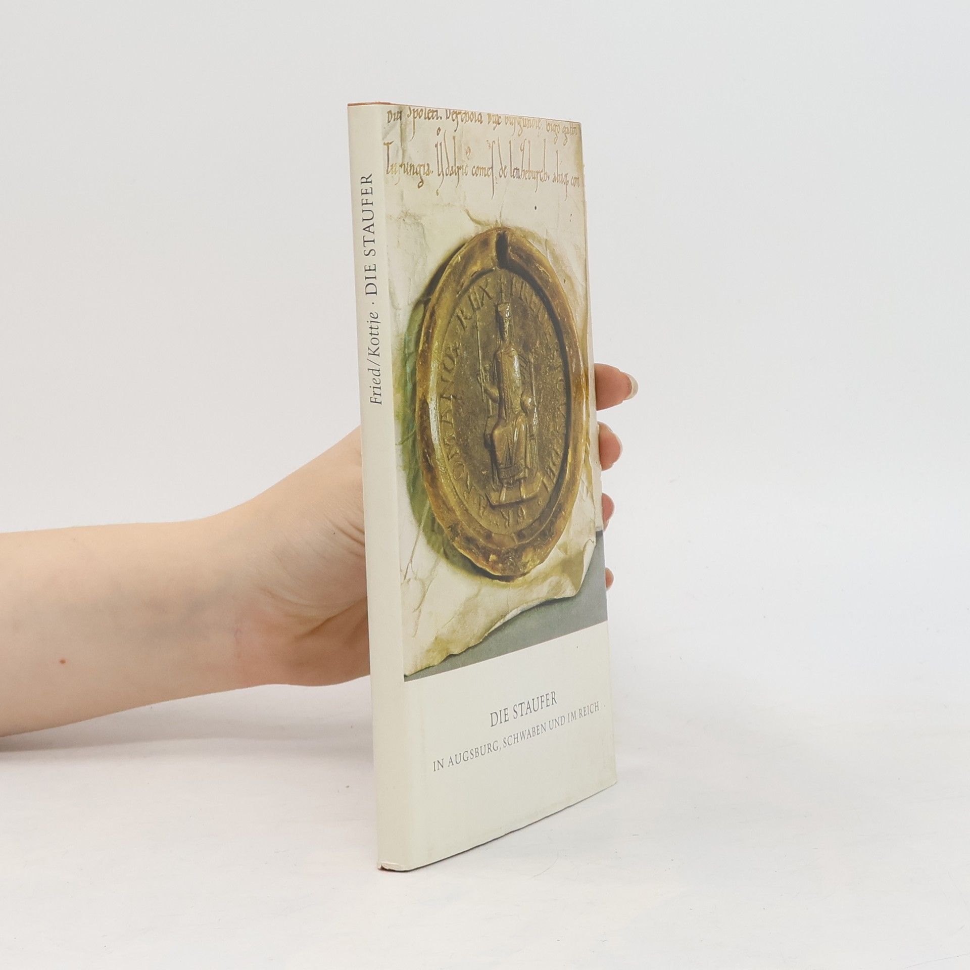 Various authors Die Staufer in Augsburg, Schwaben und im Reich