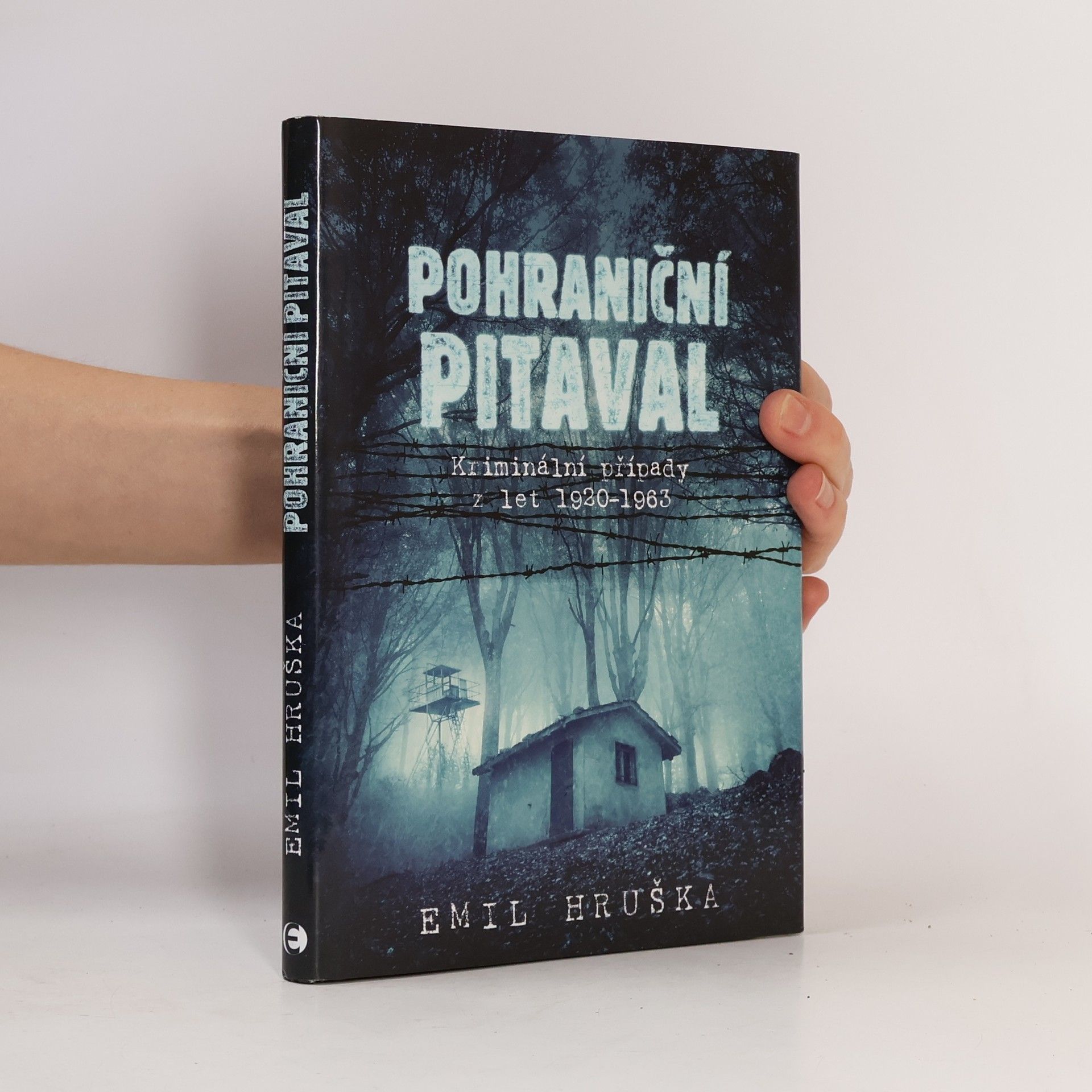 Emil Hruška Pohraniční pitaval - Kriminální případy z let 1920-1963