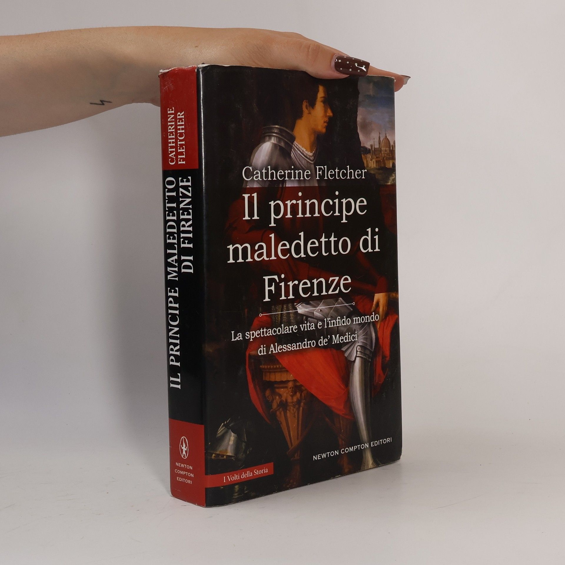 Catherine Fletcher Il principe maledetto di Firenze. La spettacolare vita e l'infido mondo di Alessandro de' Medici