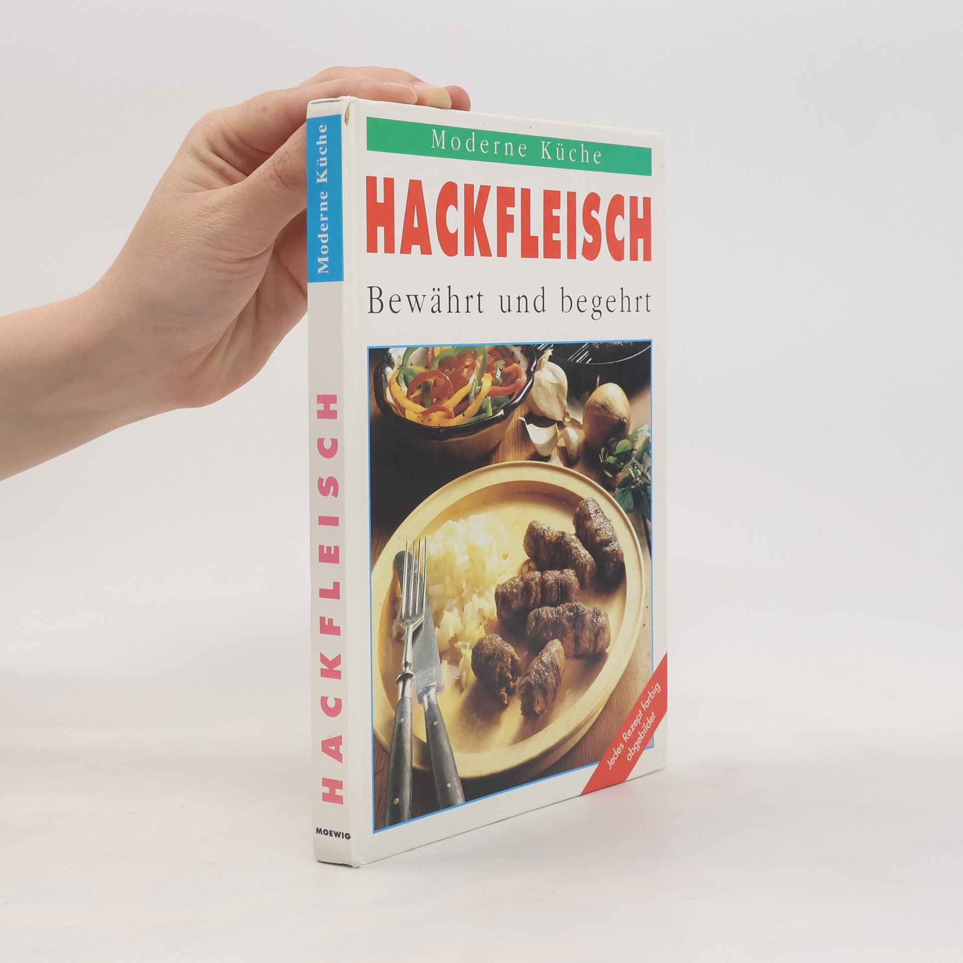 Autorenkollektiv Moderne Küche : Hackfleisch - Bewärt und begehrt