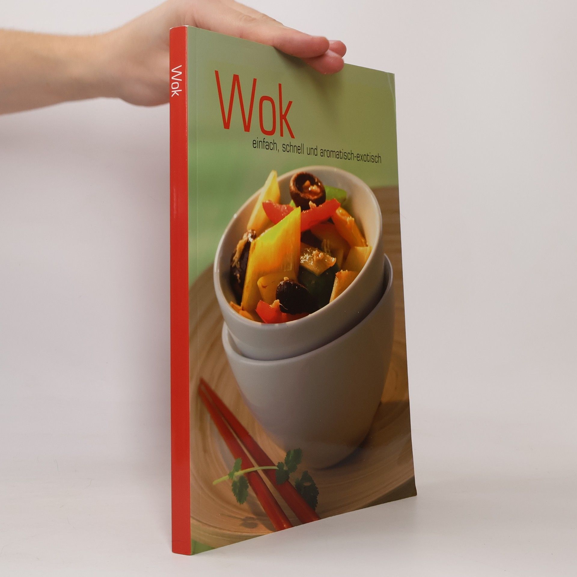 Autorenkollektiv Wok einfach, schnell und aromatisch-exotisch