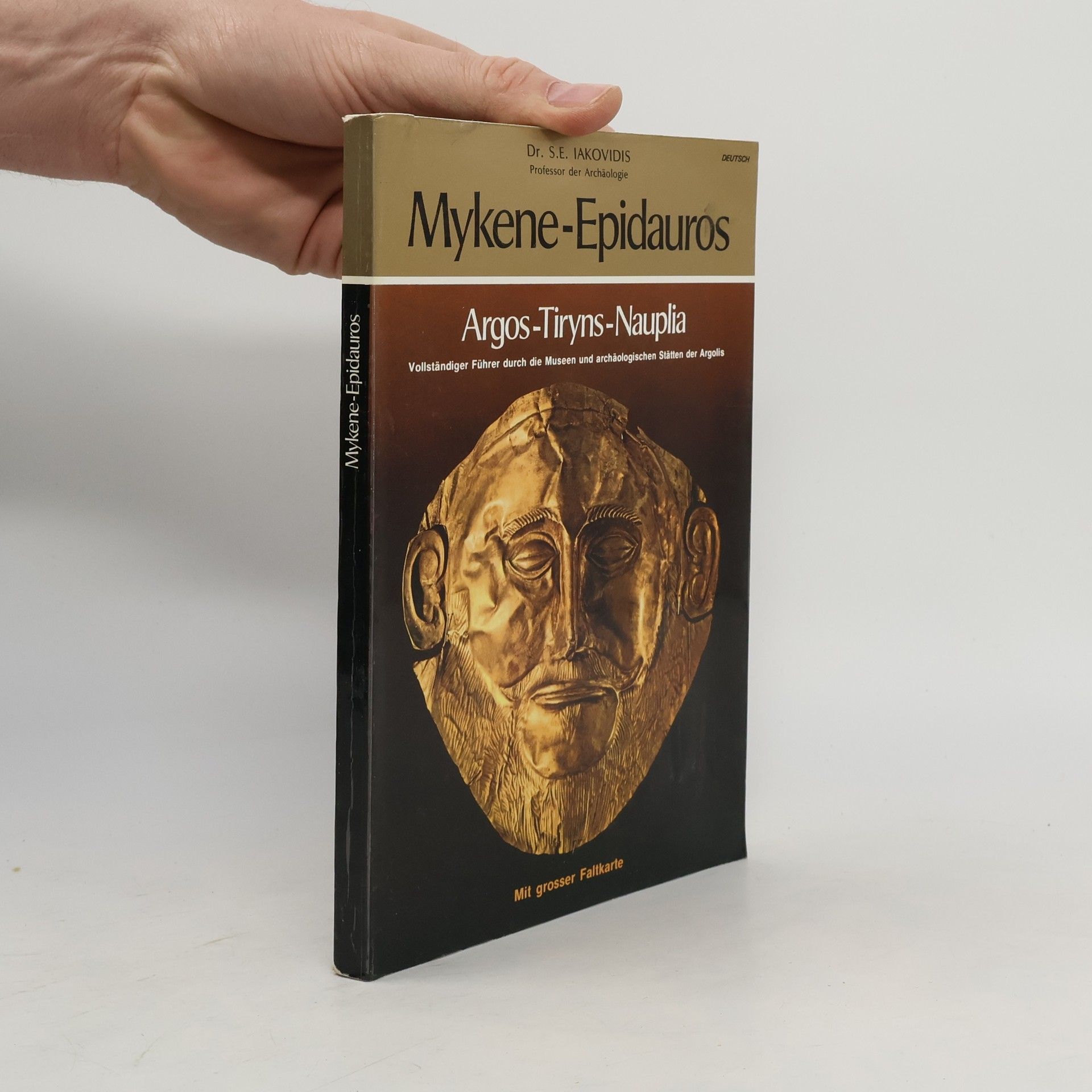 D. E. Iakovidis Mykene-Epidauros: Argos-Tiryns-Nauplia