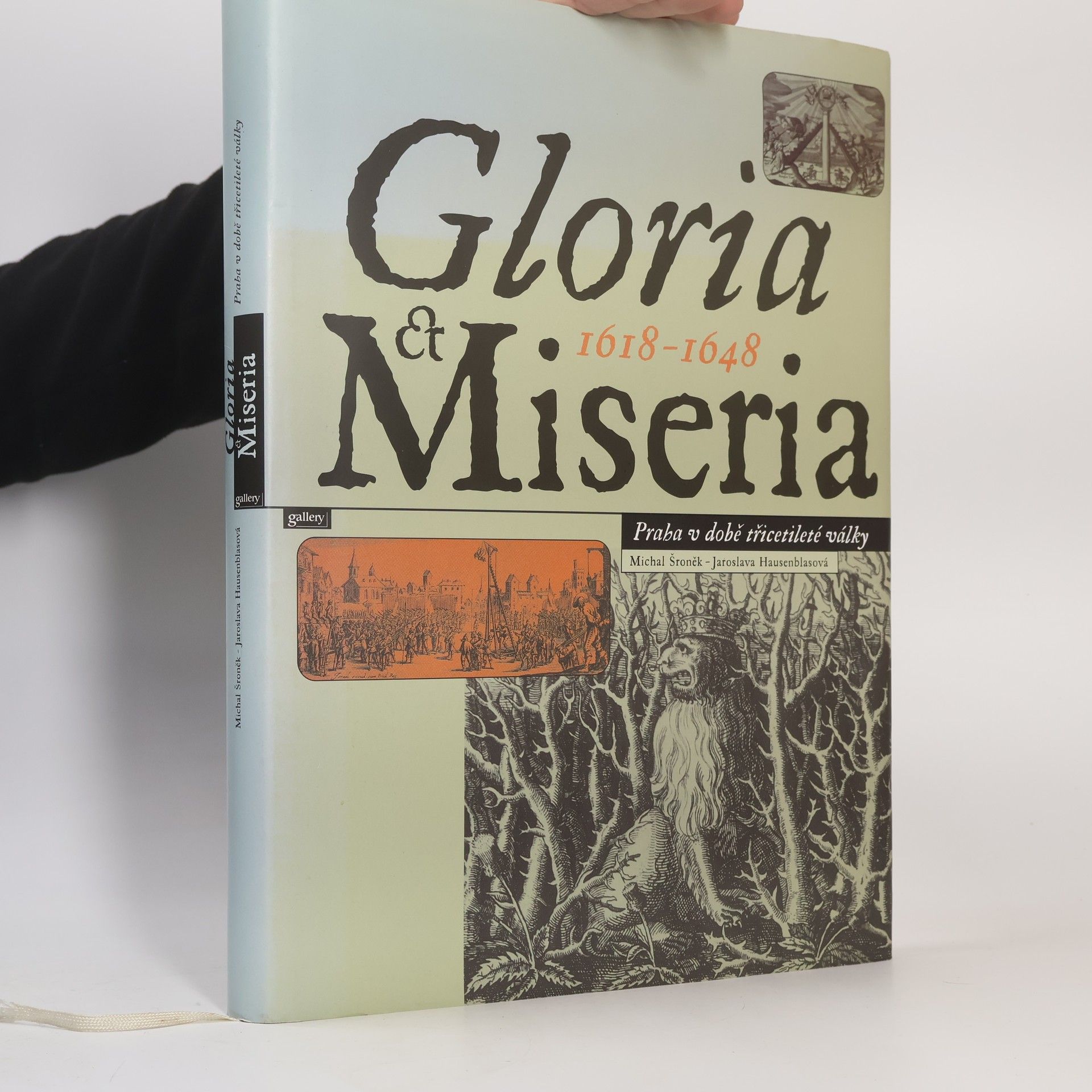 Jaroslava Hausenblasova Gloria et Miseria 1618-1648 : Praha v době třicetileté války