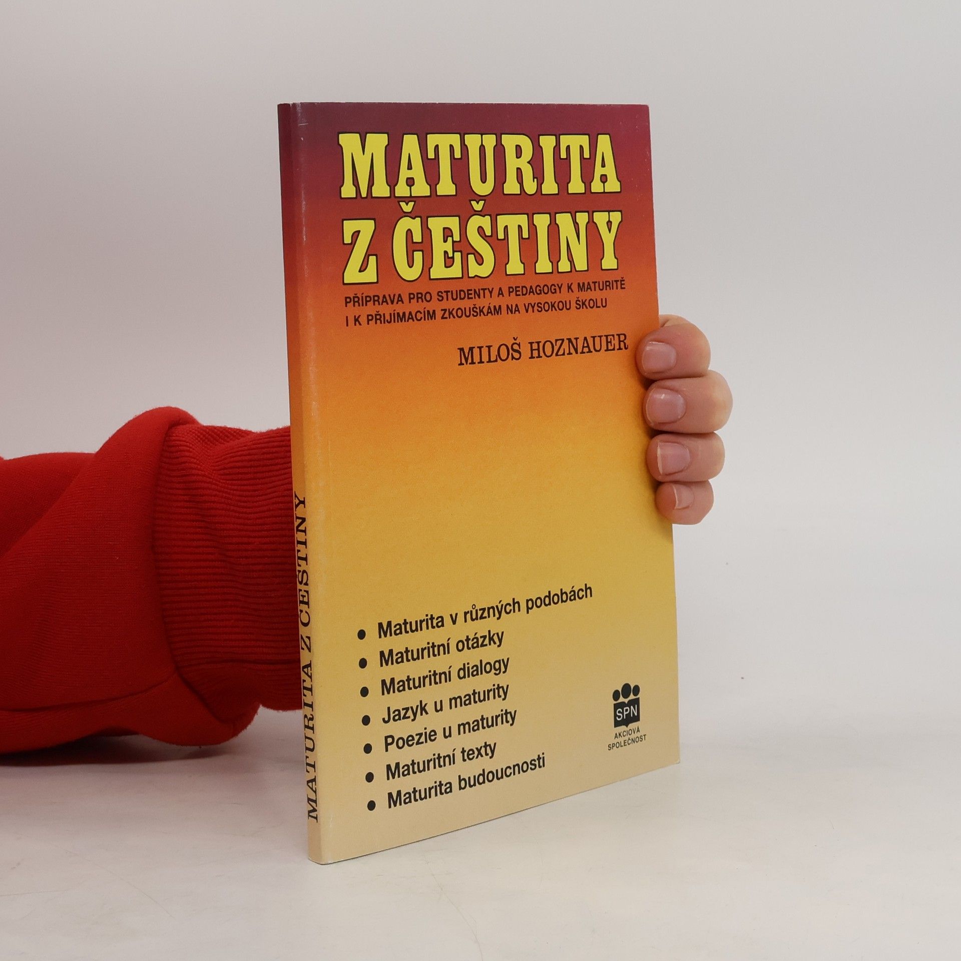 Miloš Hoznauer Maturita z češtiny. Příprava pro studenty a pedagogy k maturitě i k přijímacím zkouškám na vysokou školu