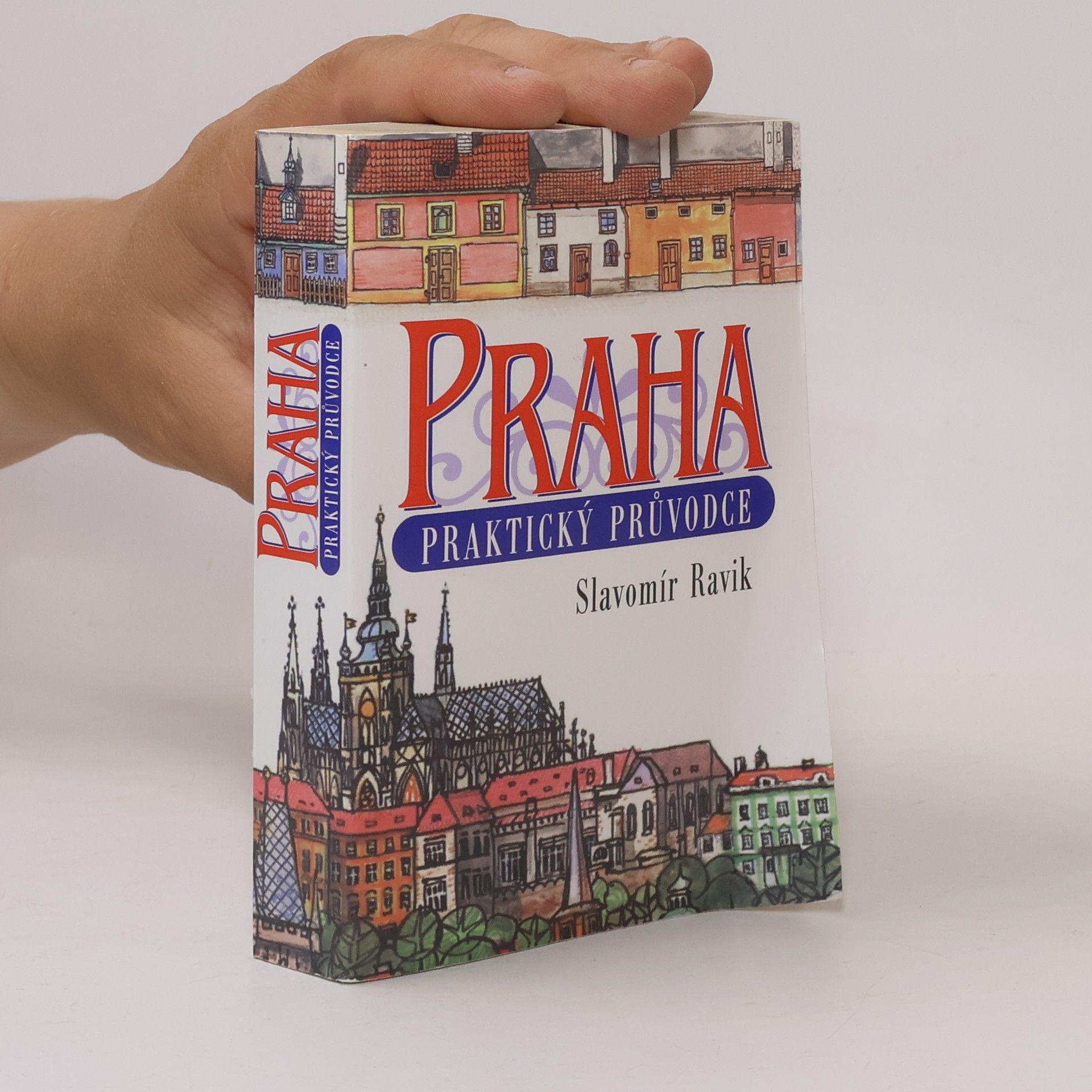 Slavomír Ravik Praha: Praktický průvodce
