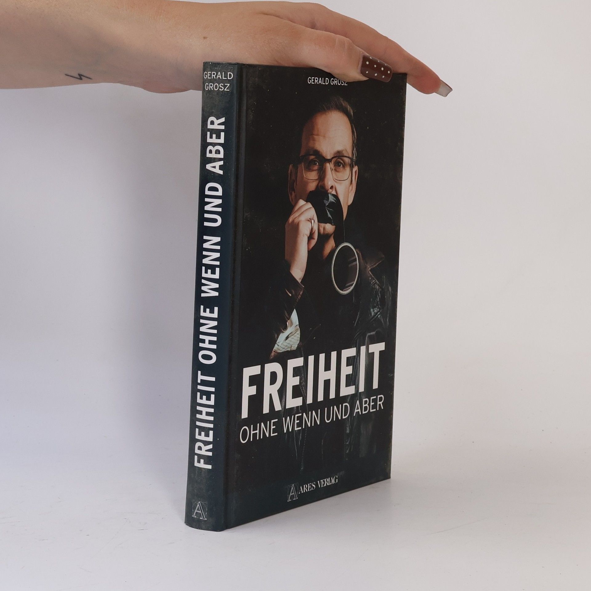 Gerald Grosz Freiheit ohne Wenn und Aber