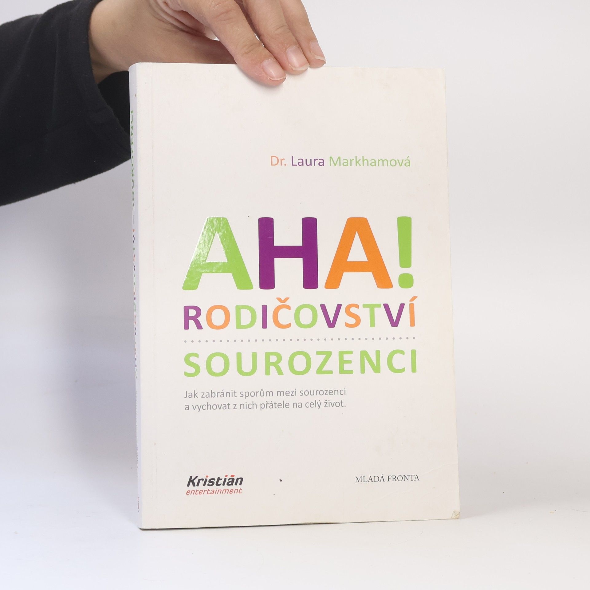 Laura Markham Aha! Rodičovství - sourozenci