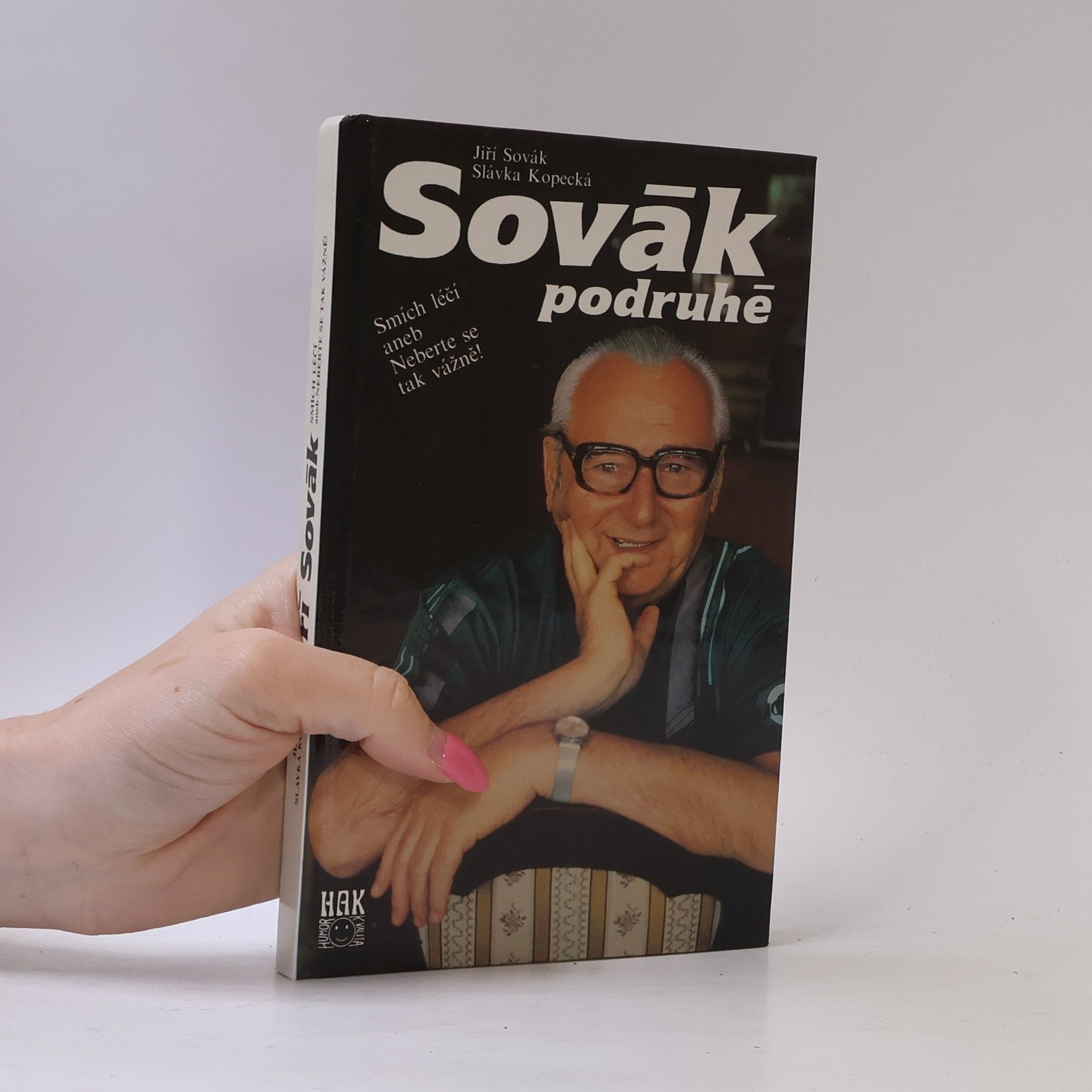 Jiří Sovák Sovák podruhé. Smích léčí aneb Neberte se tak vážně!