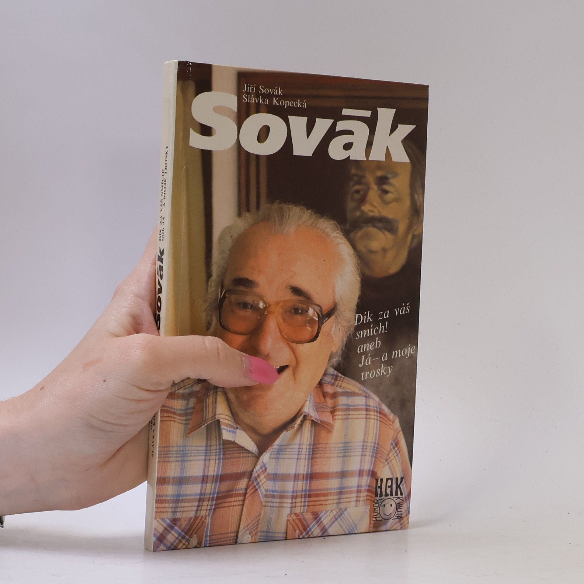 Jiří Sovák Jiří Sovák. Dík za váš smích! aneb Já - a moje trosky