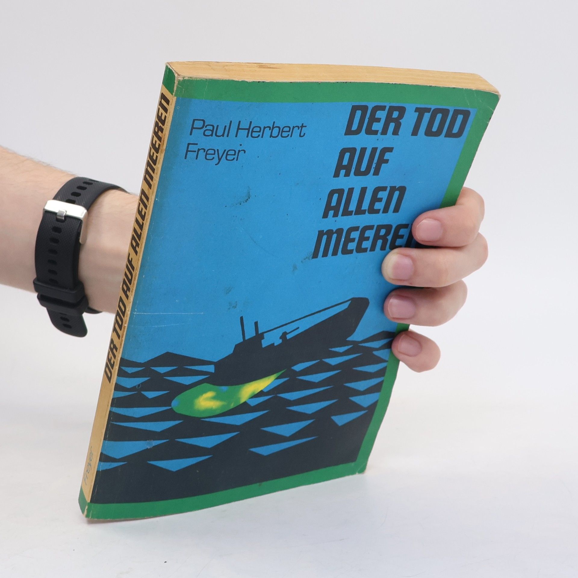 Paul Herbert Freyer Der Tod auf allen Meeren