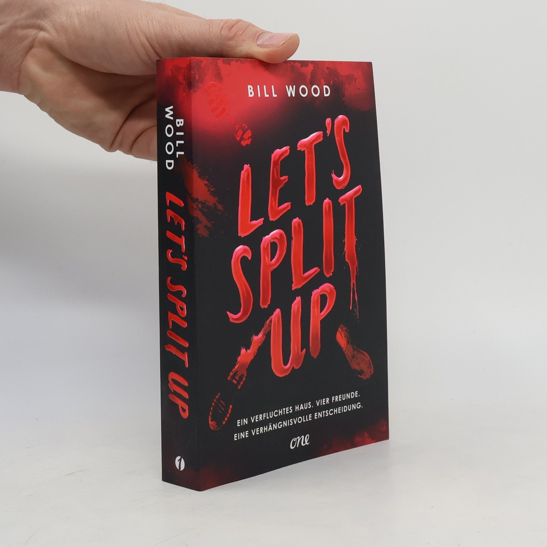 Bill Wood Let's Split Up - Ein verfluchtes Haus. Vier Freunde. Eine verhängnisvolle Entscheidung.