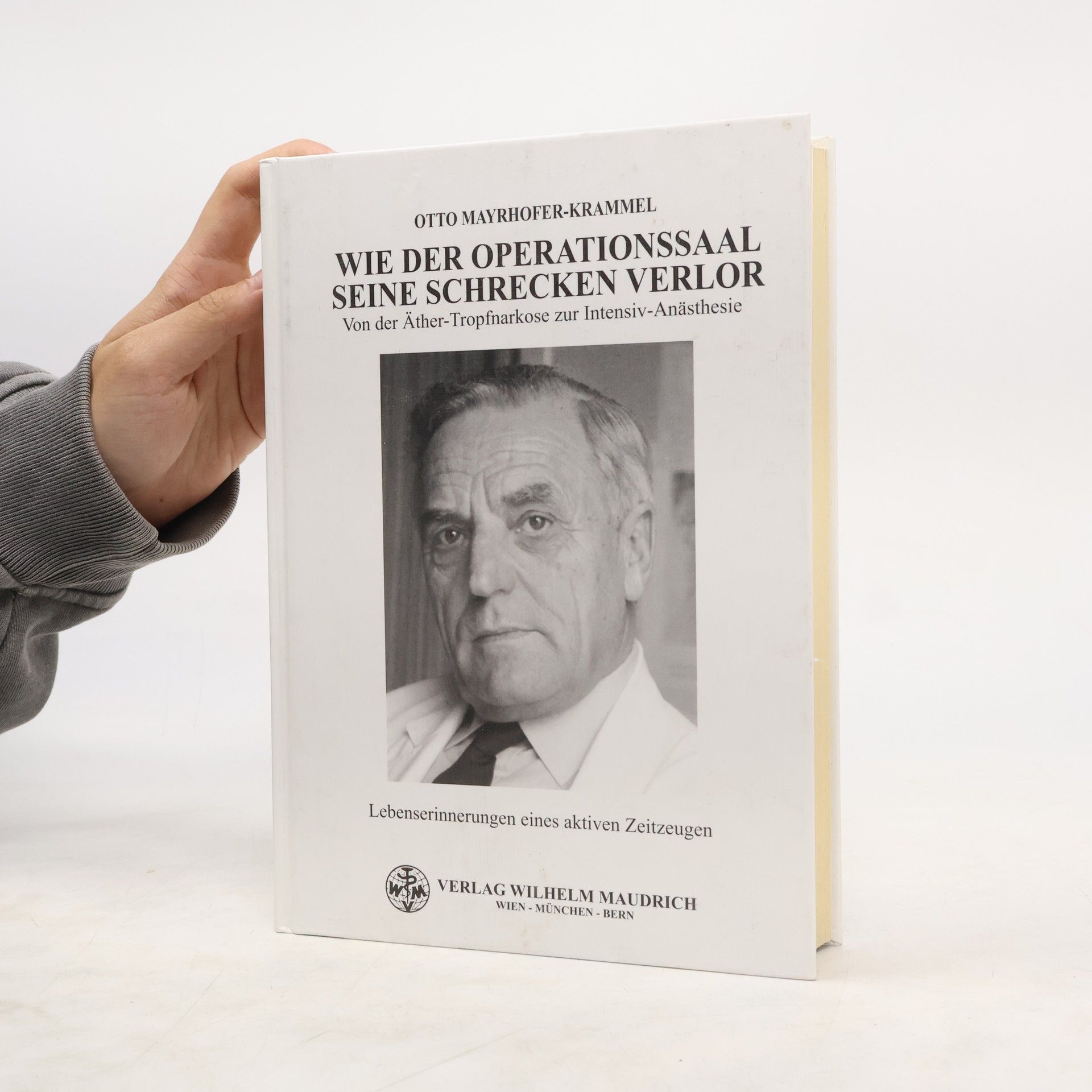 Otto Mayrhofer Krammel Wie der Operationssaal seine Schrecken verlor