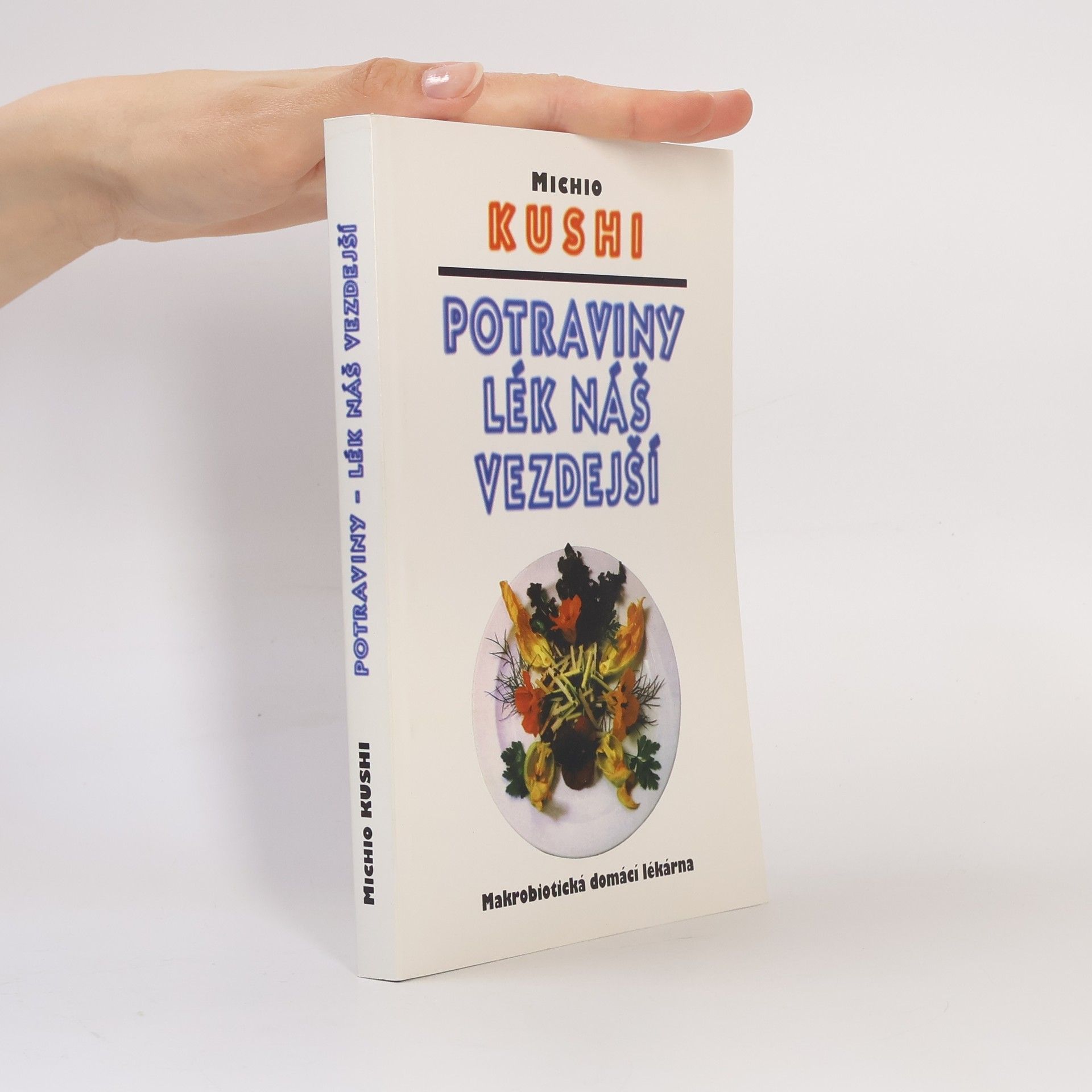 Michio Kushi Potraviny lék náš vezdejší : Makrobiotická domácí lékárna