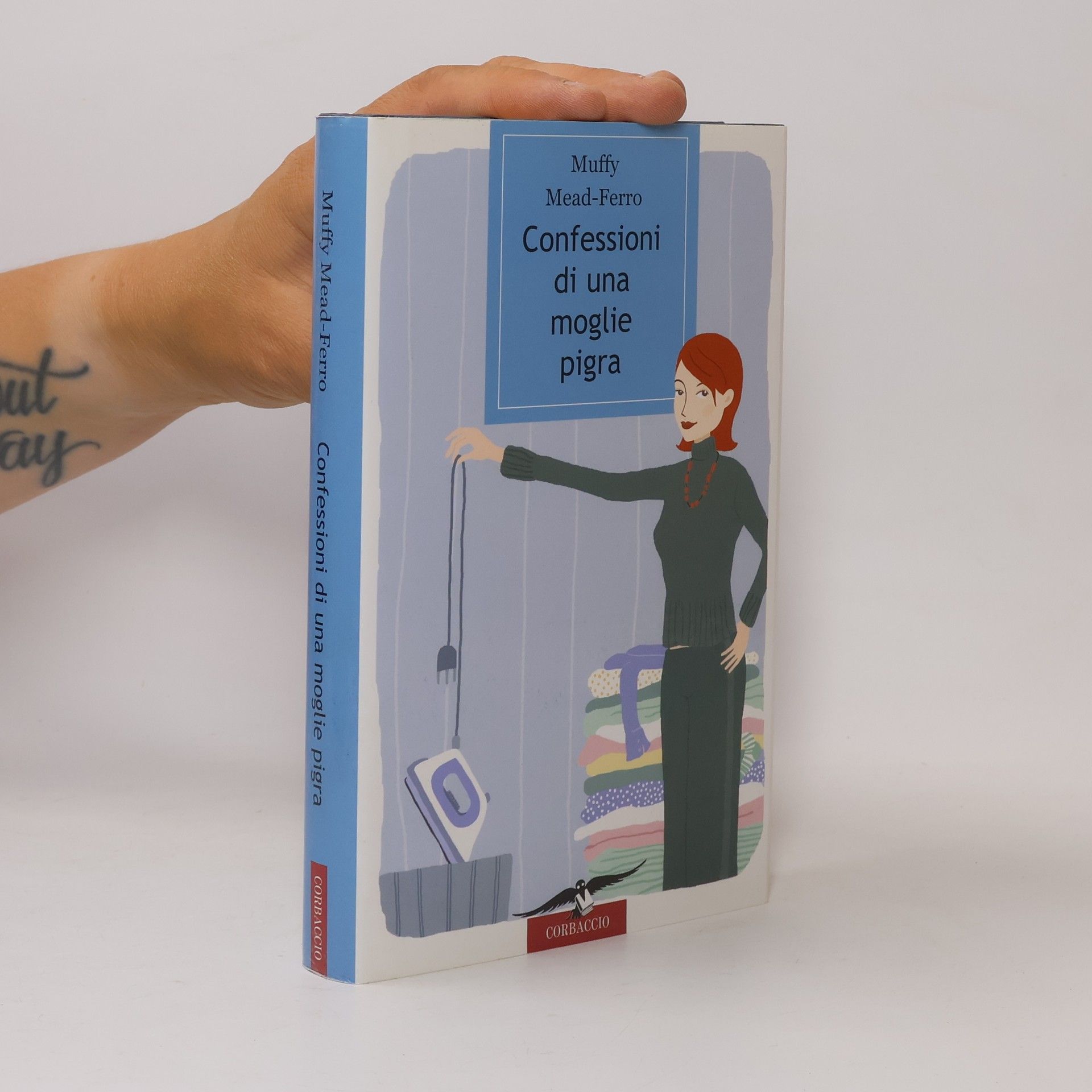 Muffy Mead-Ferro Confessioni di una moglie pigra