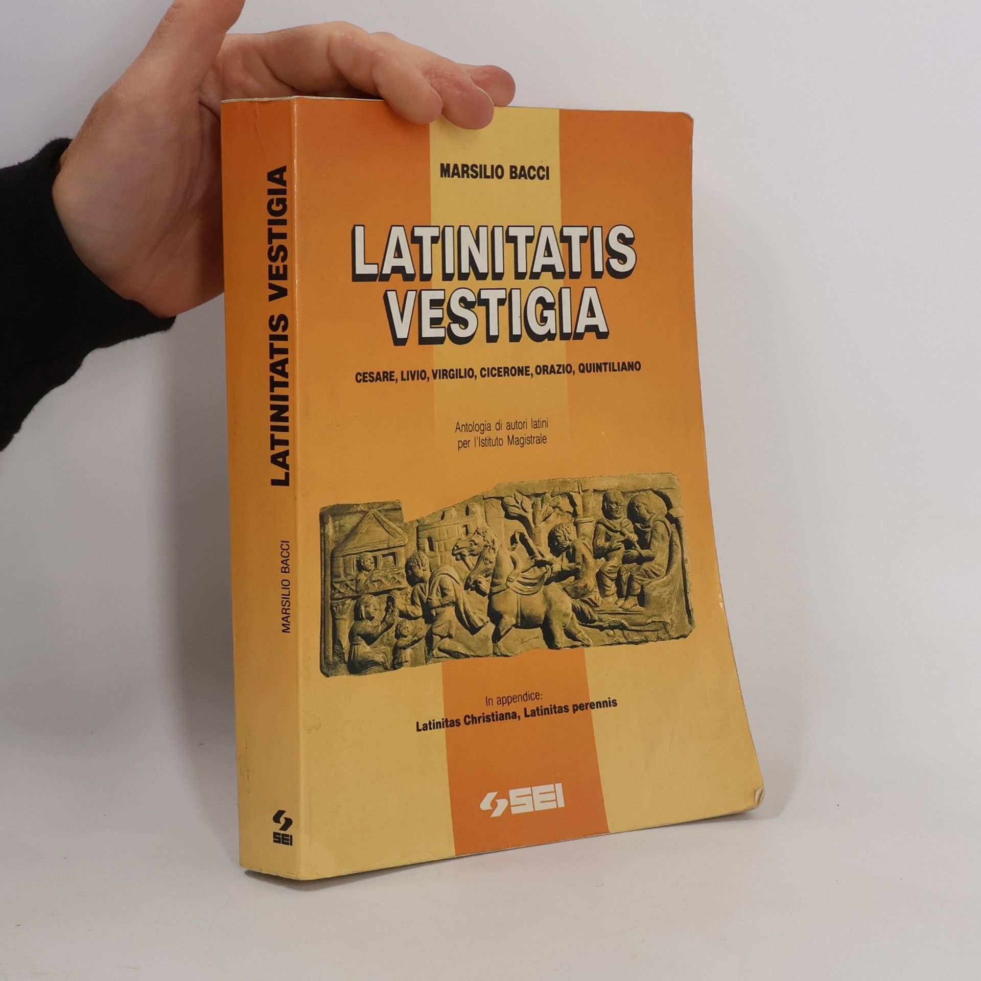 Marsilio Bacci I Classici Latini: Latinitatis Vestigia. Antologia di autori latini per la 3ª e la 4ª classe degli Ist. Magistrali