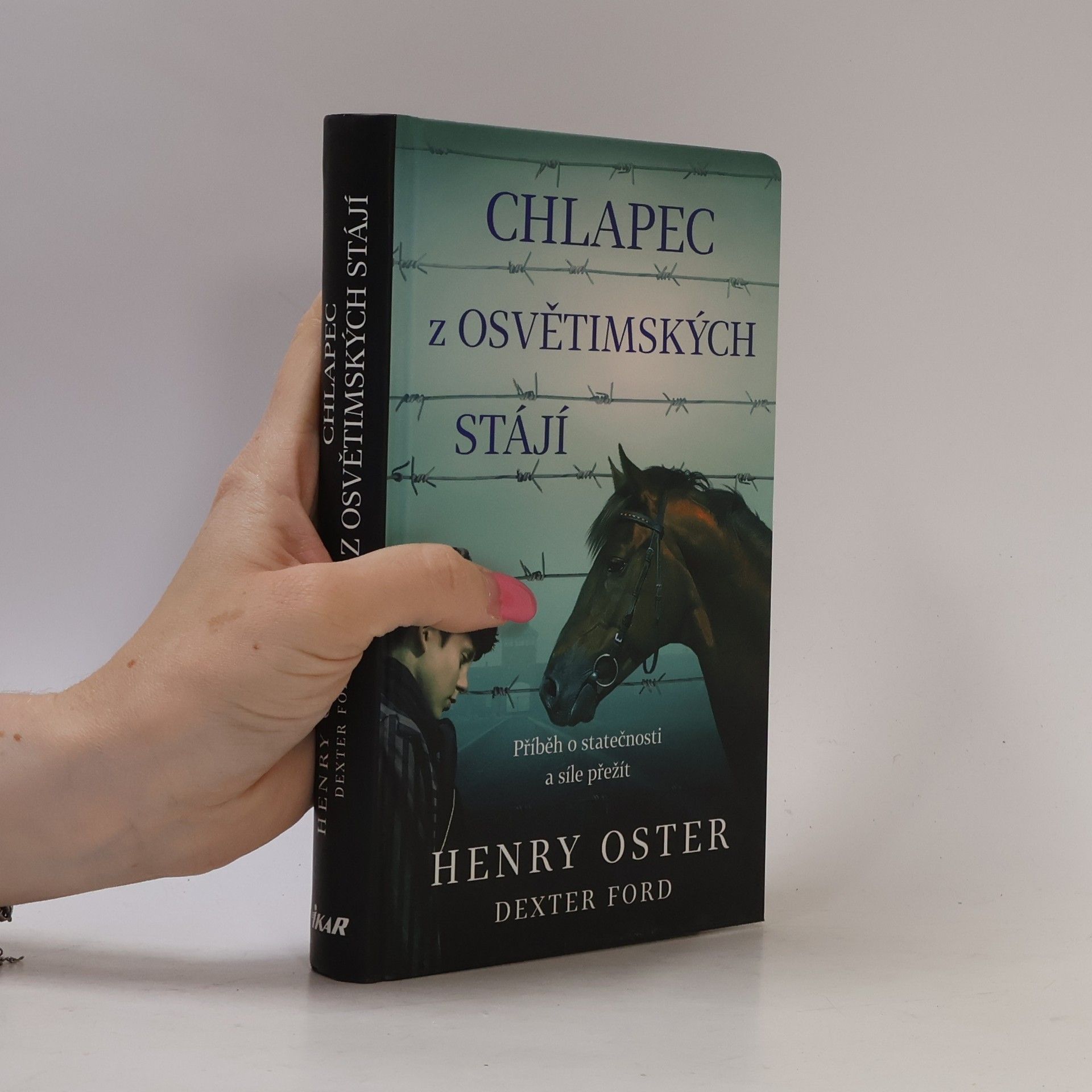Henry H. Oster Chlapec z osvětimských stájí : příběh o statečnosti a síle přežít