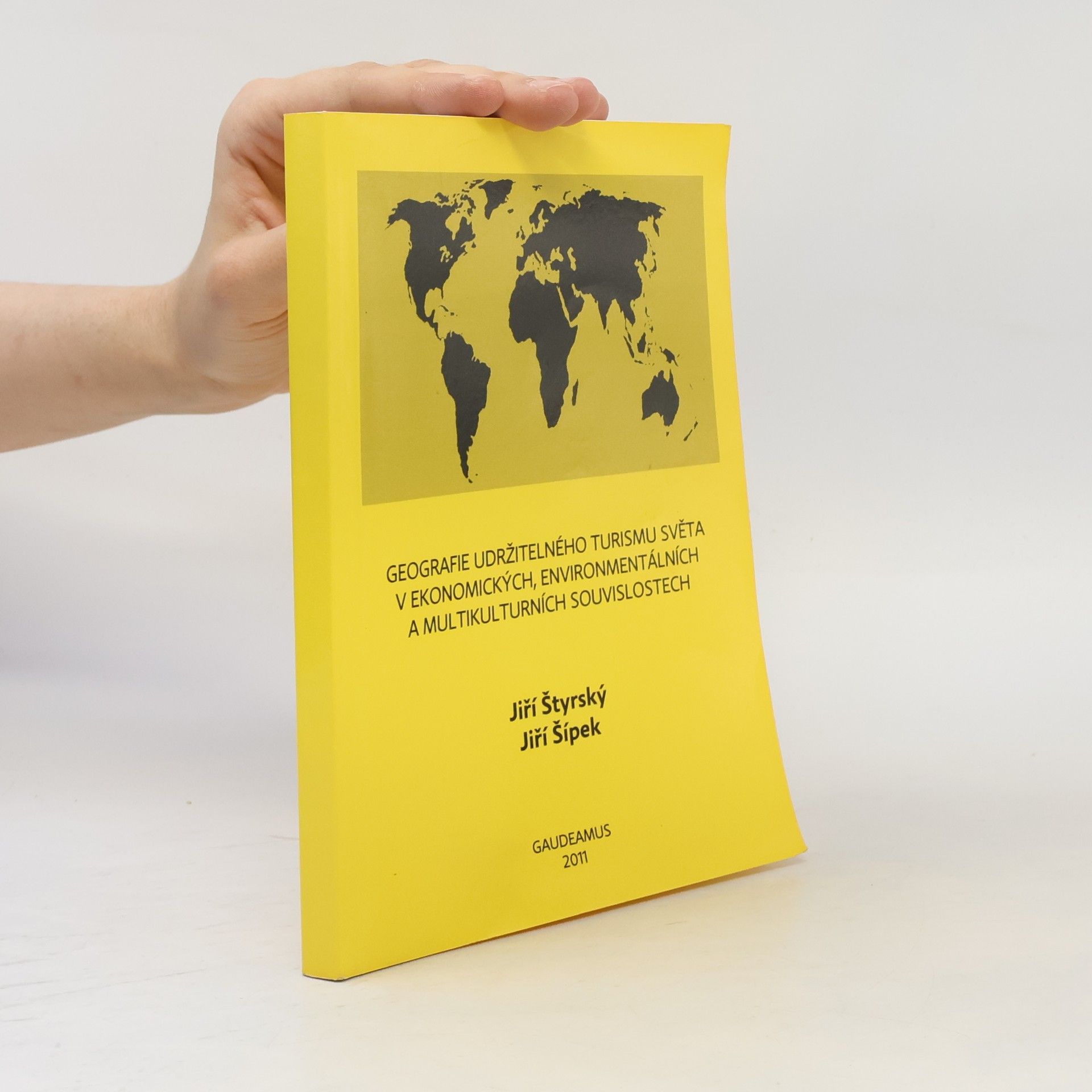 Jiří Štýrský Geografie udržitelného turismu světa v ekonomických, environmentálních a multikulturních souvislostech