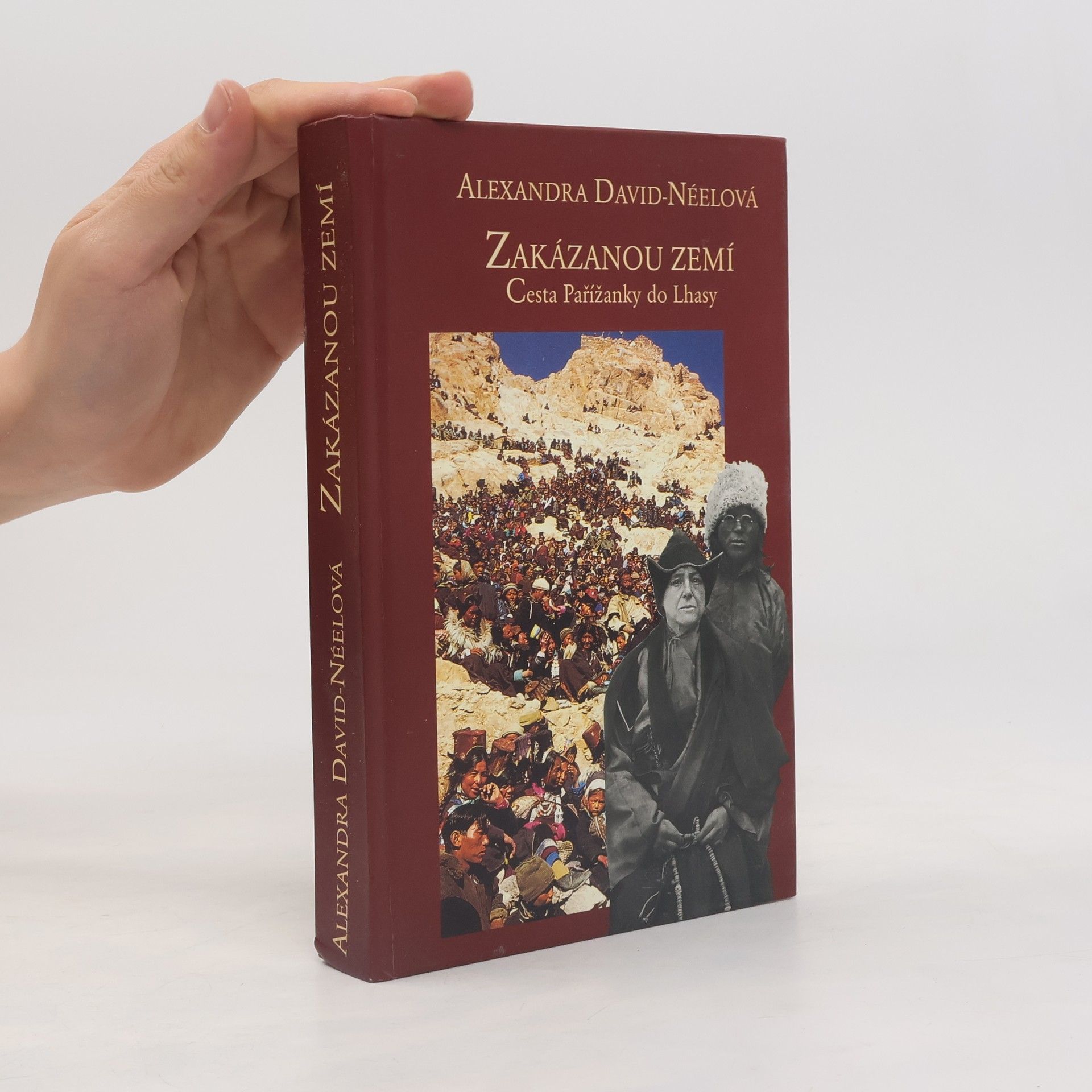 Alexandra David-Néel Zakázanou zemí. Cesta Pařížanky do Lhasy