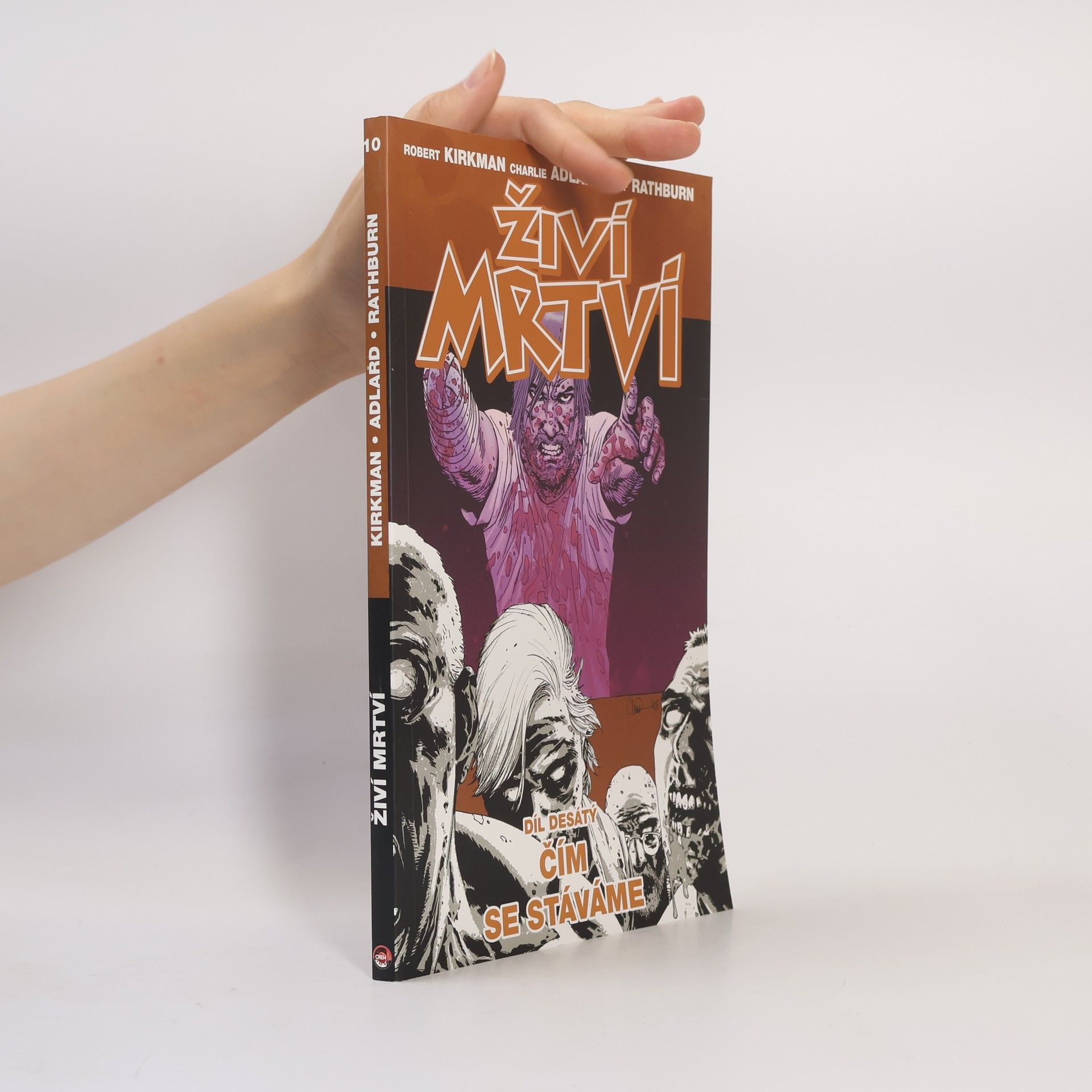 Robert Kirkman Živí mrtví. Díl desátý, Čím se stáváme