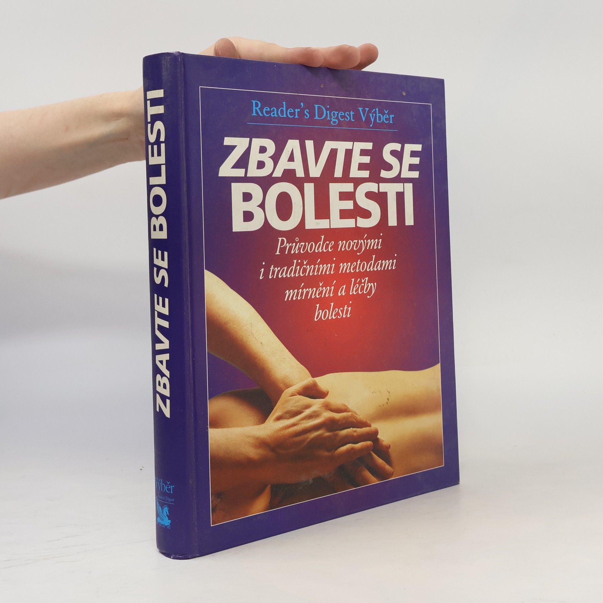 Philip Bashe Zbavte se bolesti - Průvodce novými i tradičními metodami mírnění a léčby bolesti