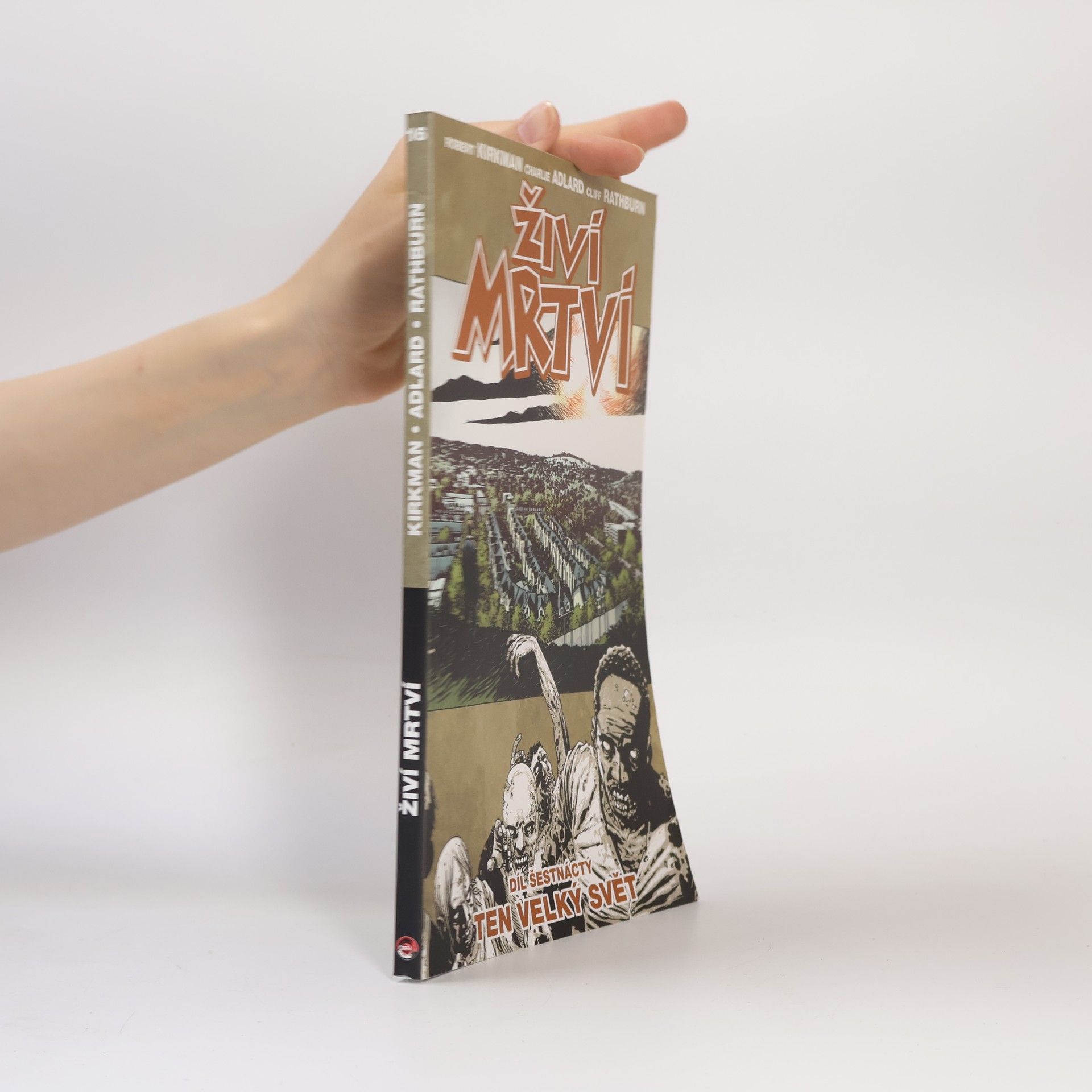 Robert Kirkman Živí mrtví 16: Ten velký svět